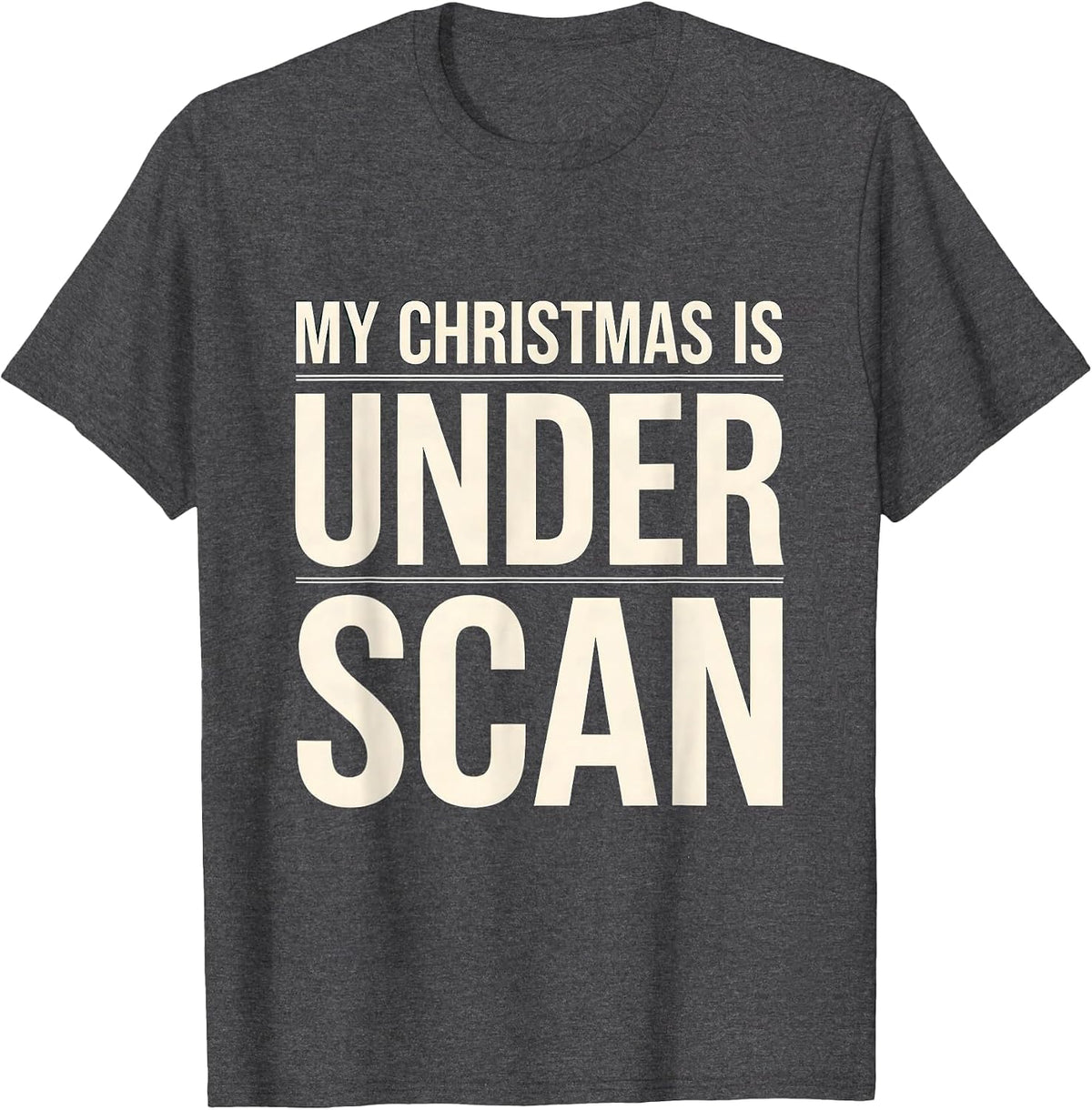 Men's My Christmas Is Under Scan Funny Radiology Xray Tech T-Shirt - Dark Heather Grey