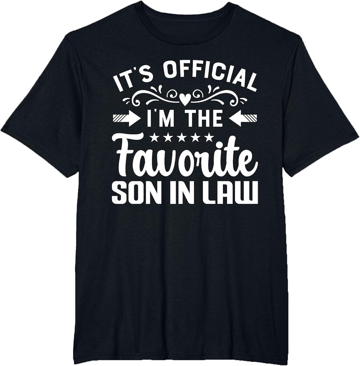 Favorite Son-in-Law Funny Family Joke Humor Design T-Shirt - Black