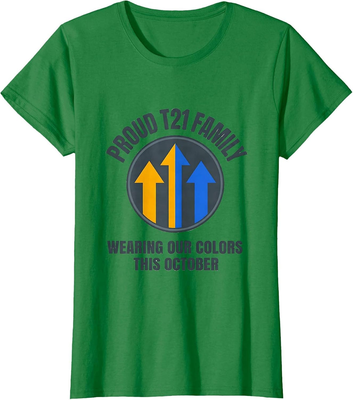 Women's Proud T21 Family, Wearing Our Colors This October Family T-Shirt - Kelly Green
