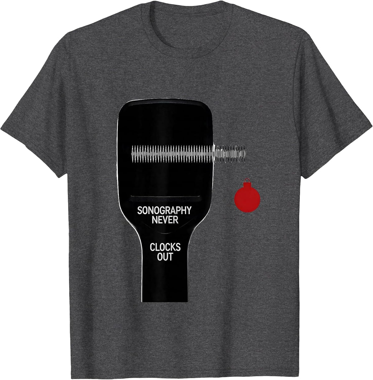 Men's Sonography Never Clocks Out Funny Radiology Tech Christmas T-Shirt - Dark Heather Grey
