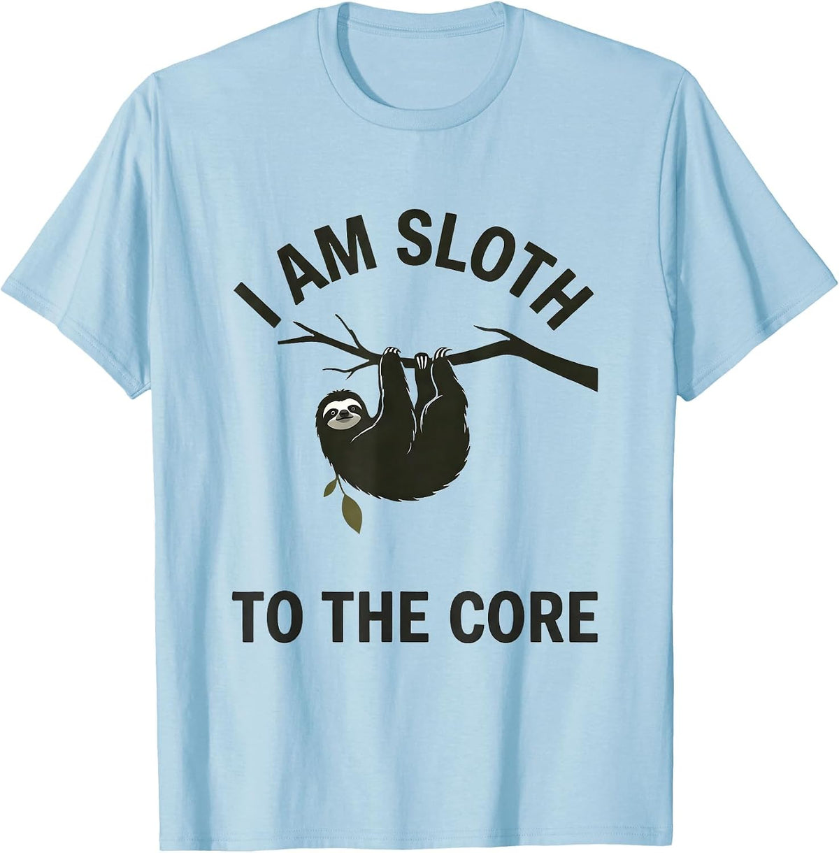 Men's I Am Sloth To The Core Funny Sloth Lover Animal Humor T-Shirt - Baby Blue