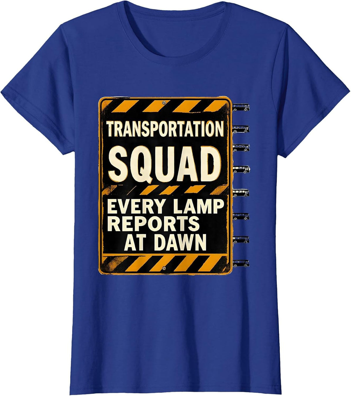Women's Transportation Squad, Every Lamp Reports At Dawn School Bus T-Shirt - Royal Blue