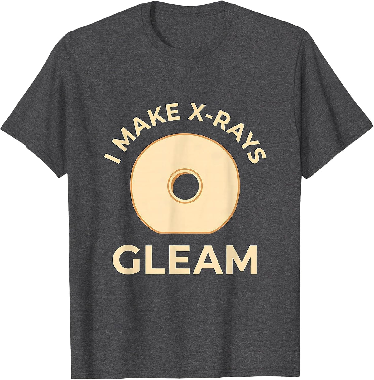 I Make X-Rays Gleam Radiology Tech Rad Tech X-Ray T-Shirt - Dark Heather Grey