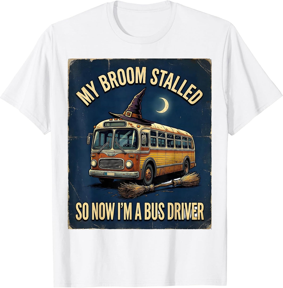 Men's My Broom Stalled So Now I'm A Bus Driver Vintage T-Shirt - White