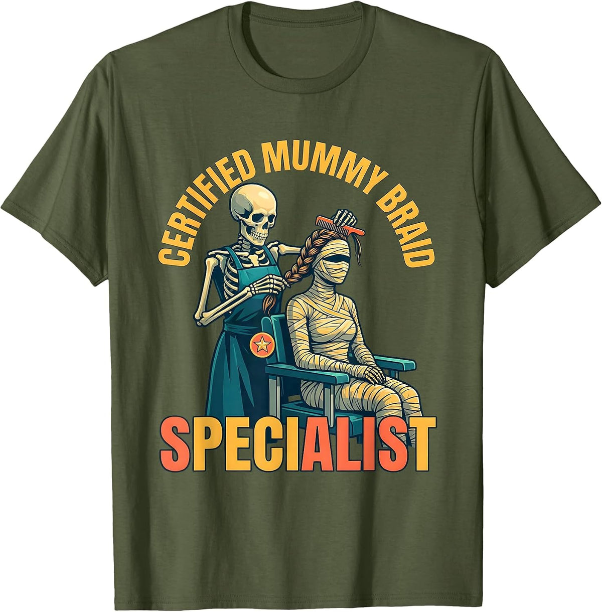 Certified Mummy Braid Specialist Funny Skeleton Hairstylist T-Shirt - Olive Green