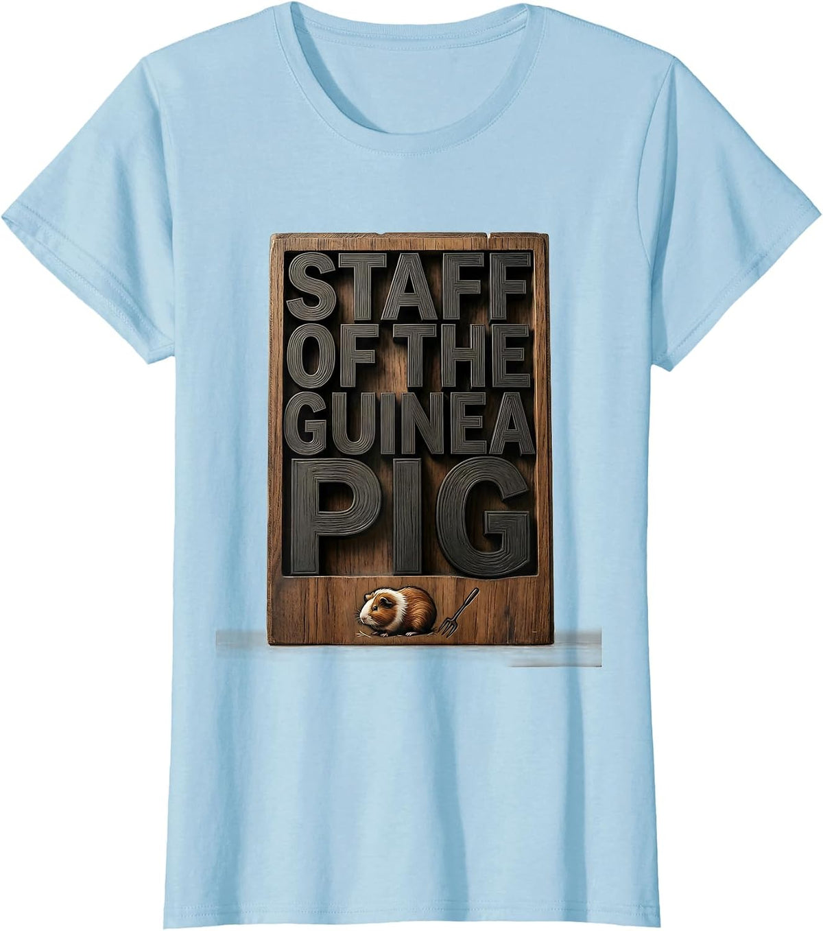 Staff Of The Guinea Pig Funny Cavy Lover Gift T-Shirt - Baby Blue