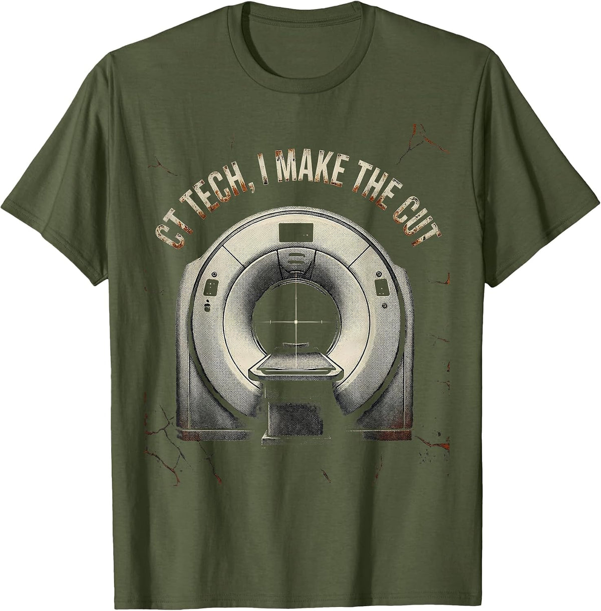 Men's CT Tech I Make The Cut Distressed Radiology Humor Gift T-Shirt - Olive Green