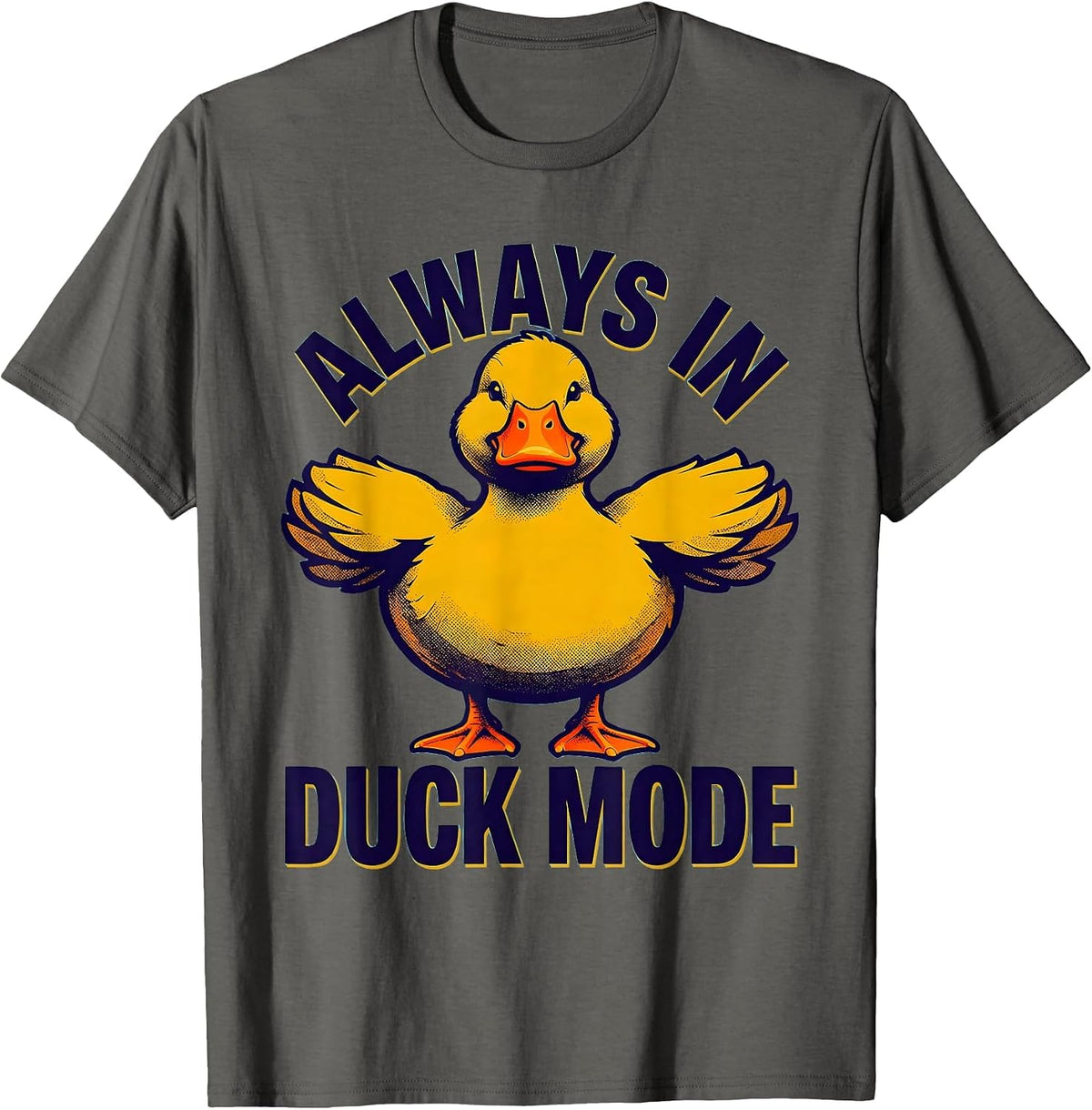 Always In Duck Mode Funny Duck Lover Design T-Shirt - Asphalt Grey