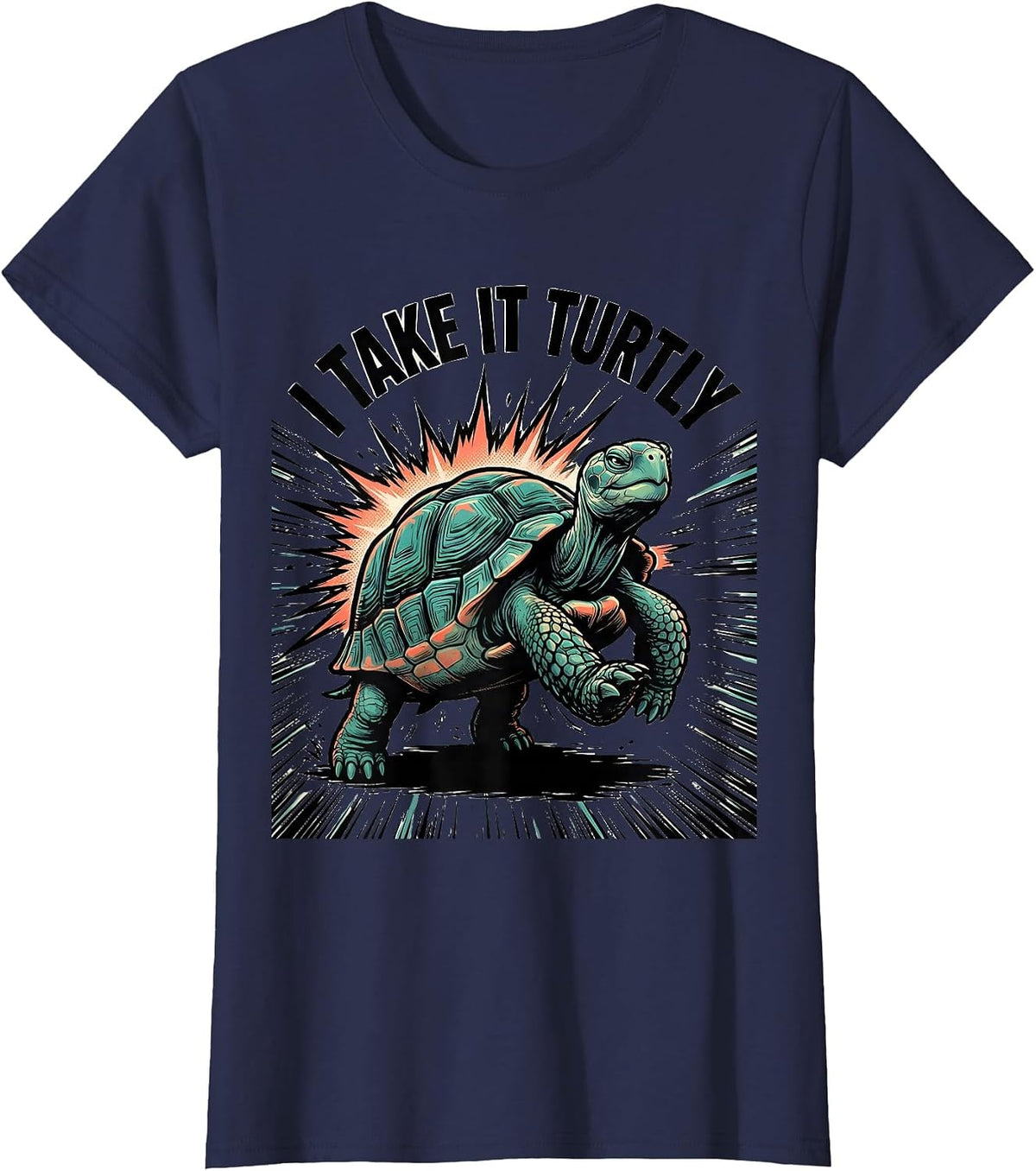 Women's I Take It Turtly Funny Turtle Lover Pet Owner Humor T-Shirt - Navy Blue