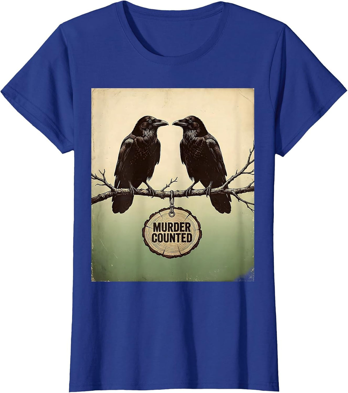Women's Murder Counted Vintage Dark Humor Crow Lover Nature Pun T-Shirt - Royal Blue