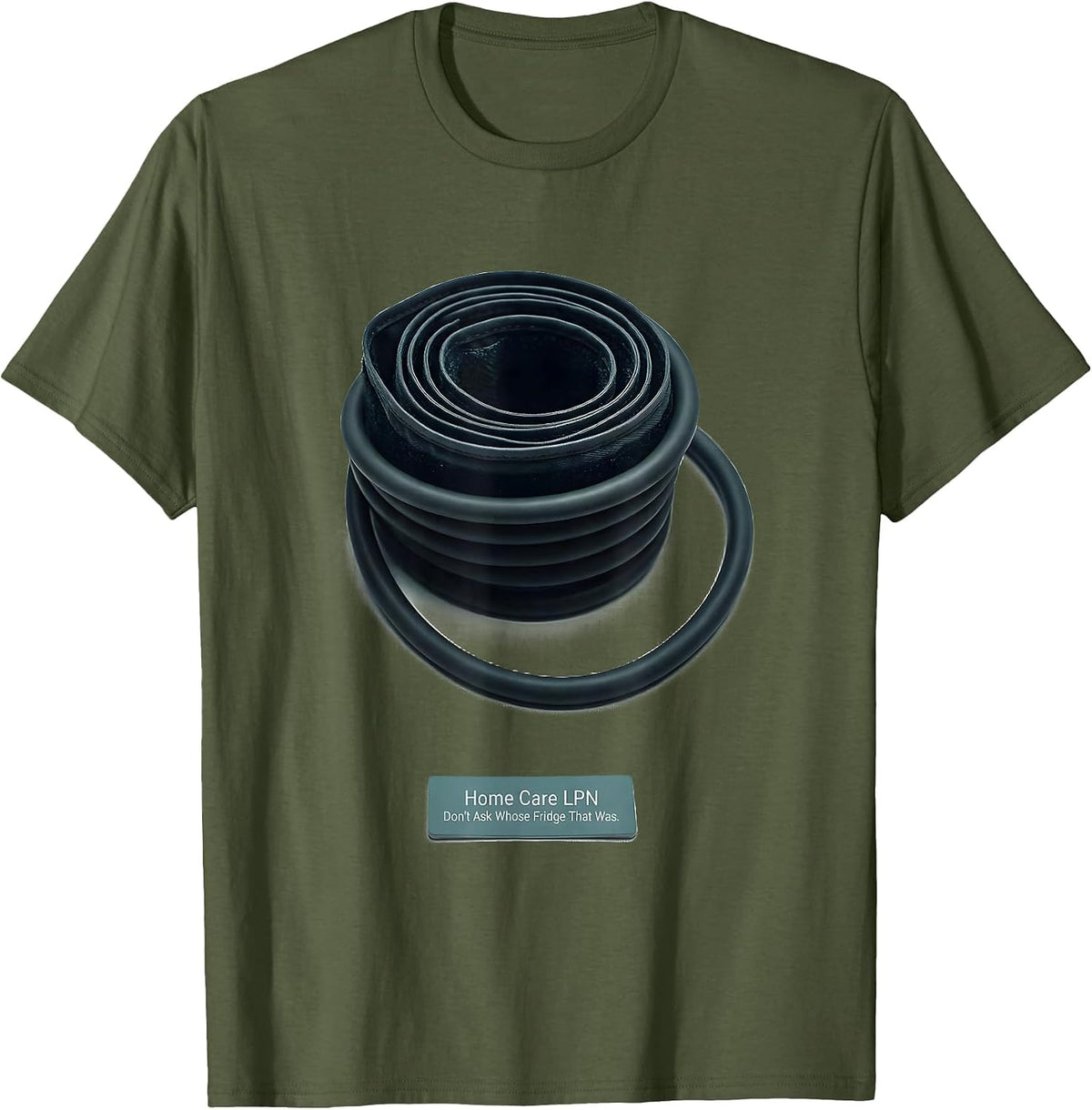 Home Care LPN Don't Ask Whose Fridge That Was Funny T-Shirt - Olive Green