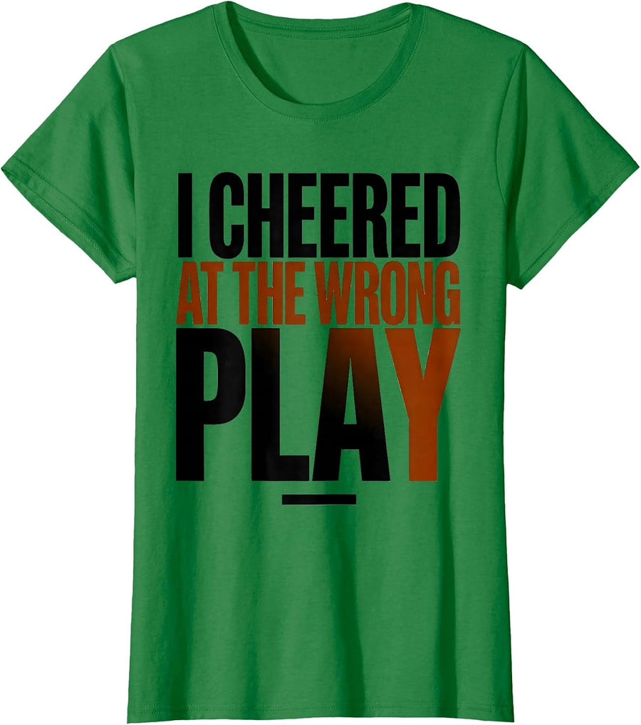 Women's I Cheered At The Wrong Play Funny Football Fan Game Day T-Shirt - Kelly Green