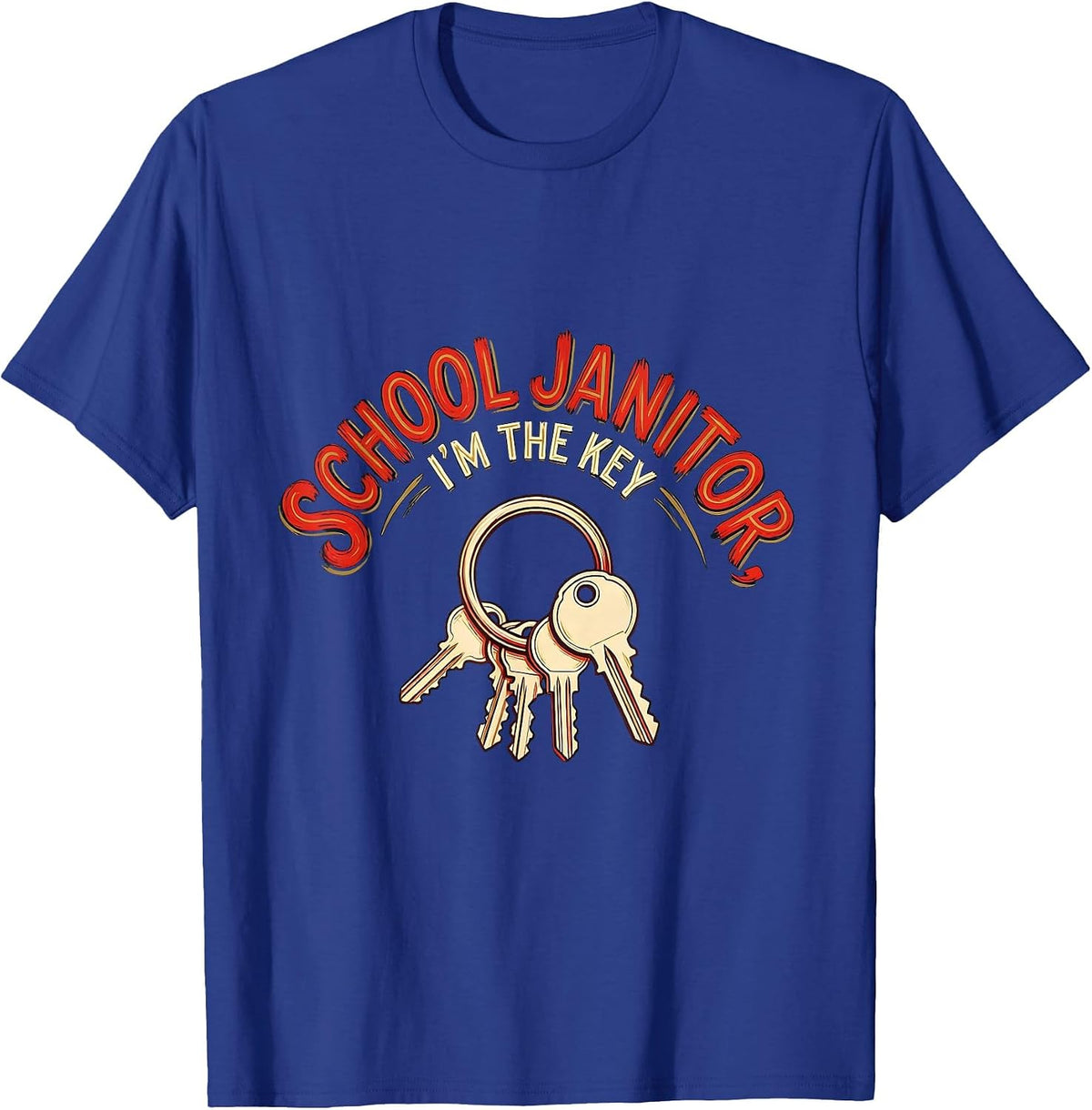 Men's School Janitor, I'm The Key Funny Custodian Appreciation T-Shirt - Royal Blue