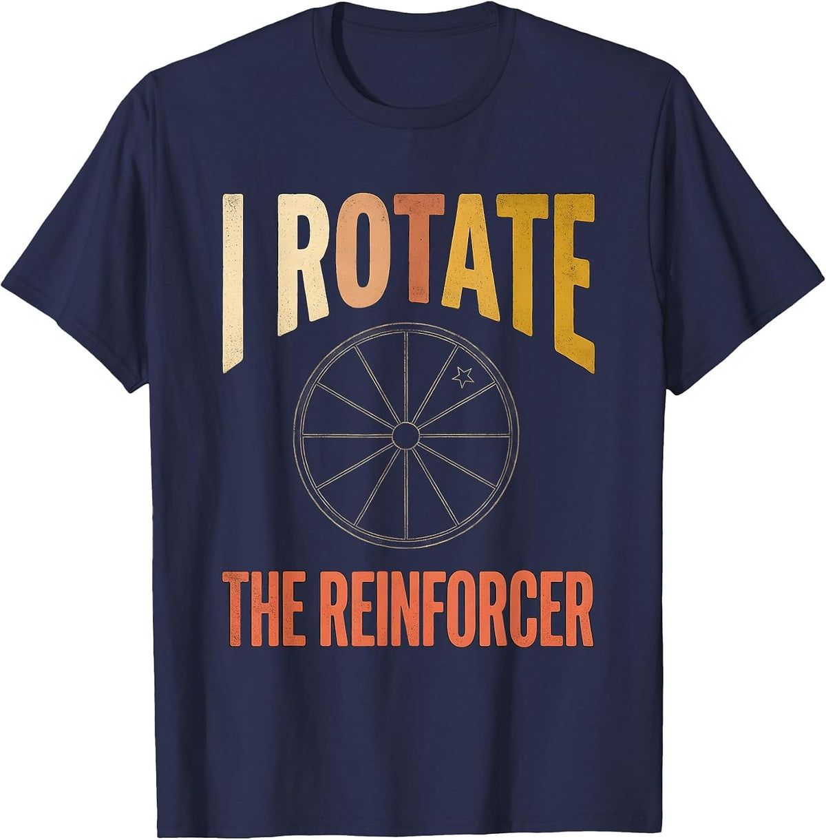 Men's I Rotate The Reinforcer Special Education Teacher SPED Aide T-Shirt - Navy Blue