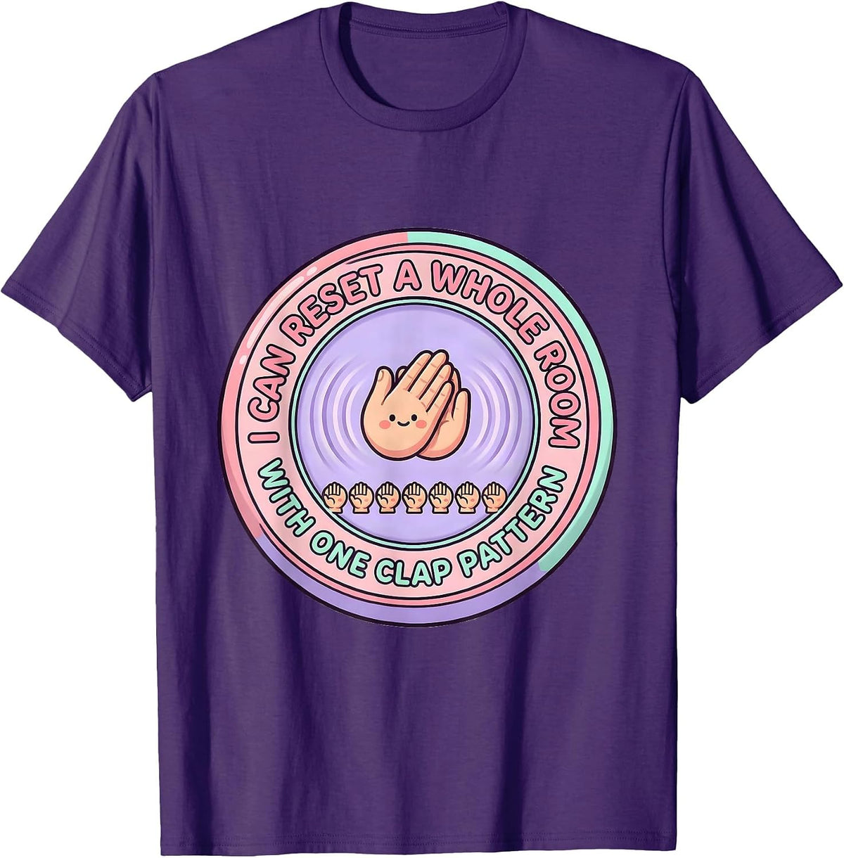 I Can Reset A Whole Room With One Clap Pattern Cute T-Shirt - Purple