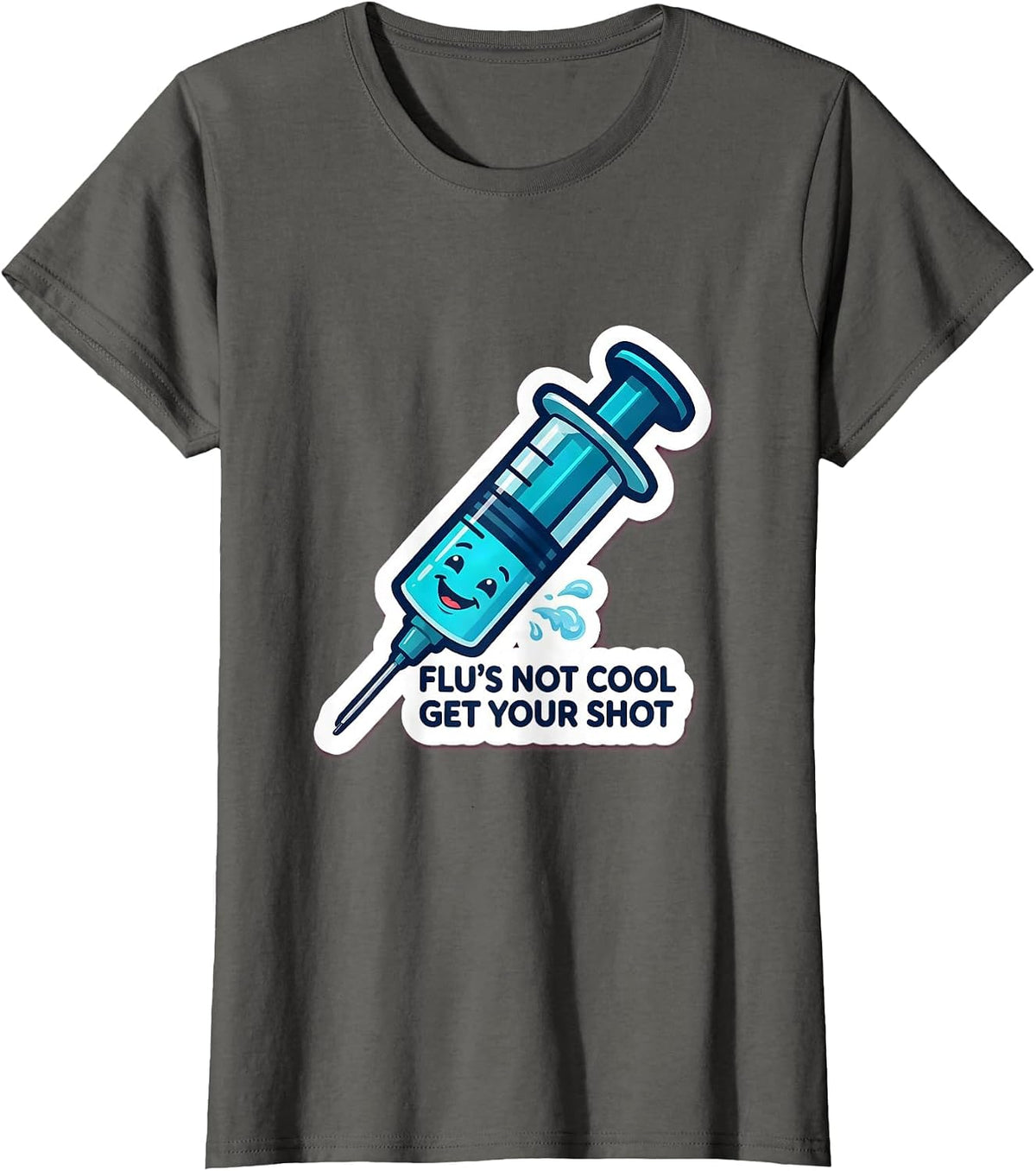 Women's Flu's Not Cool, Get Your Shot Funny Healthcare Worker T-Shirt - Asphalt Grey