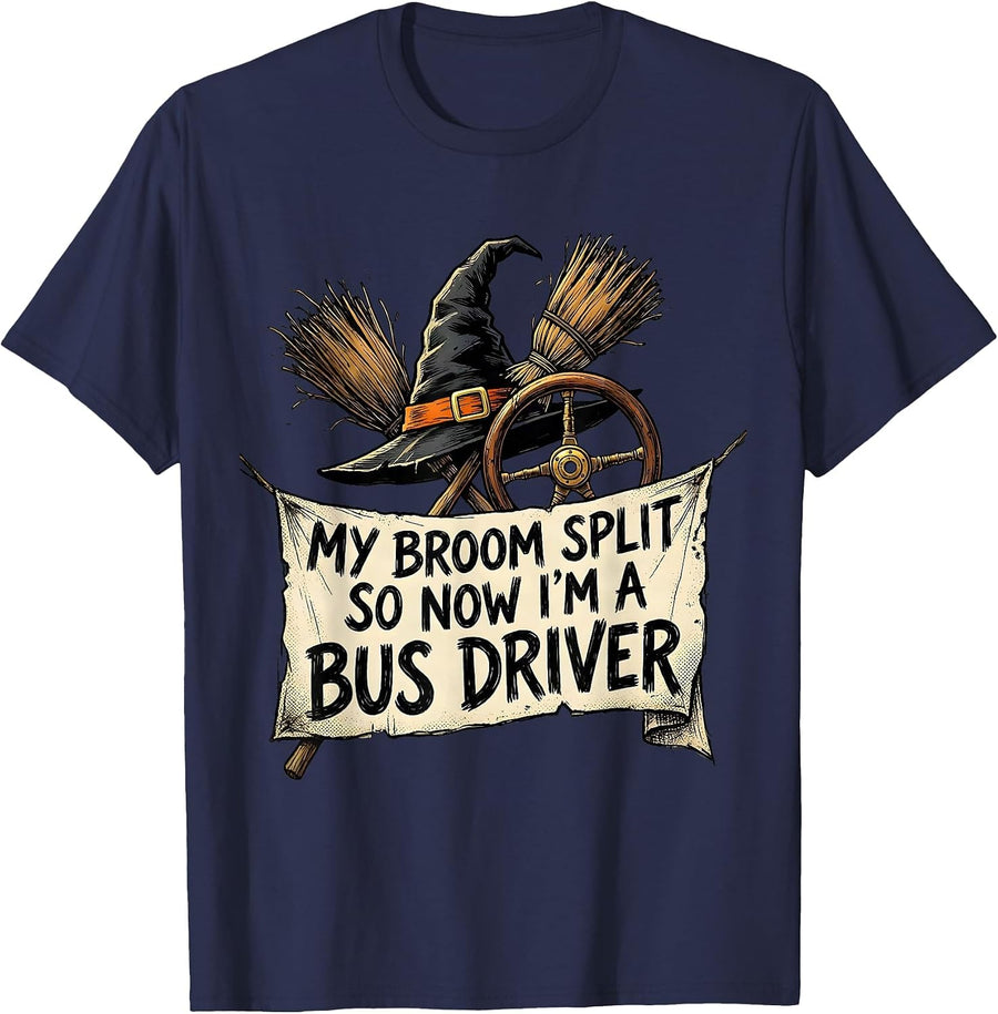 My Broom Split So Now I'm a Bus Driver Funny Halloween Witch T-Shirt - Navy Blue