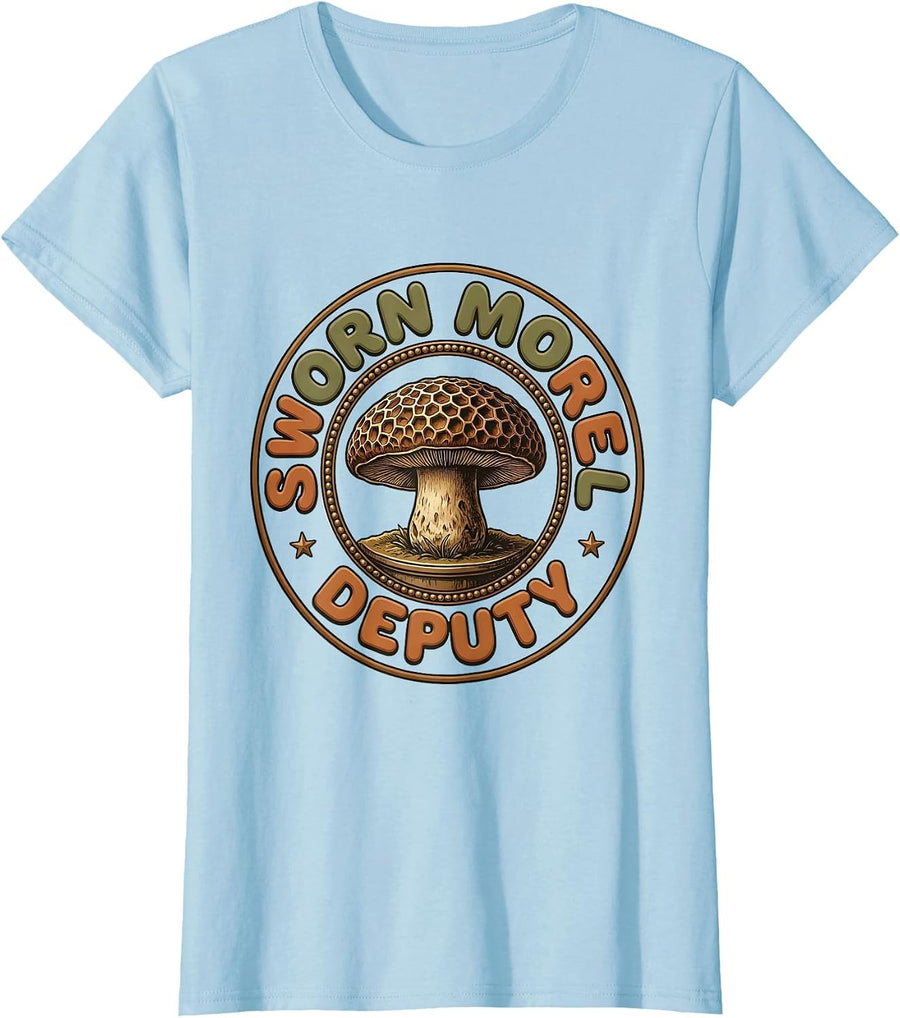 Women's Sworn Morel Deputy Funny Mushroom Forager Mycology Humor T-Shirt - Baby Blue