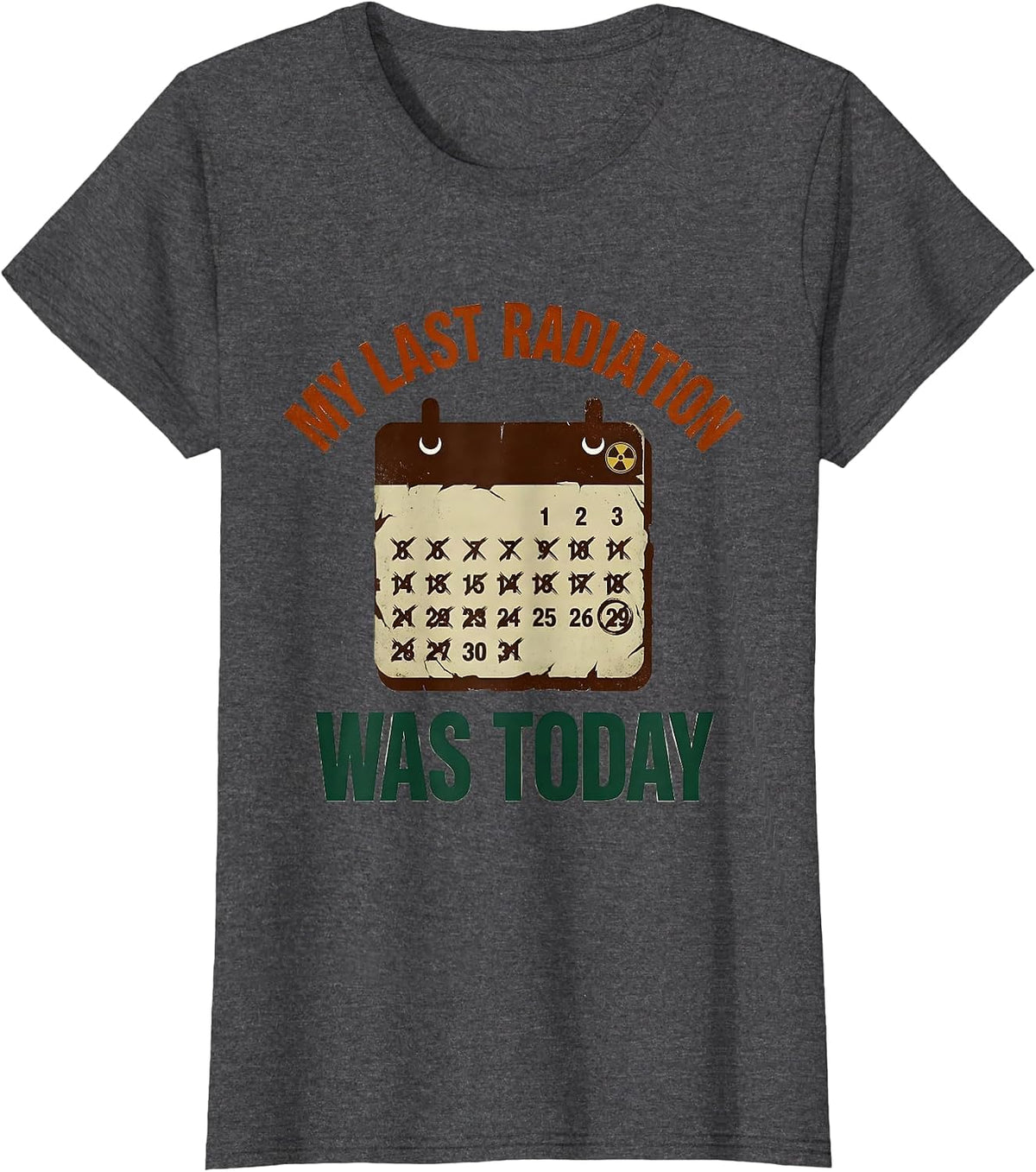 Women's My Last Radiation Was Today Vintage Radiology Tech Humor T-Shirt - Dark Heather Grey