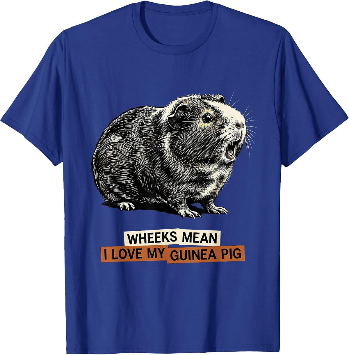 Wheeks Mean I Love My Guinea Pig Funny Cavy Lover Pet Owner T-Shirt - Royal Blue