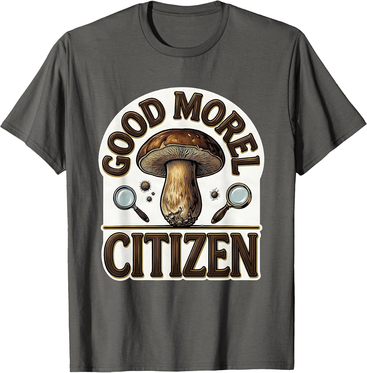 Men's Good Morel Citizen Funny Mushroom Forager Mycology Humor T-Shirt - Asphalt Grey
