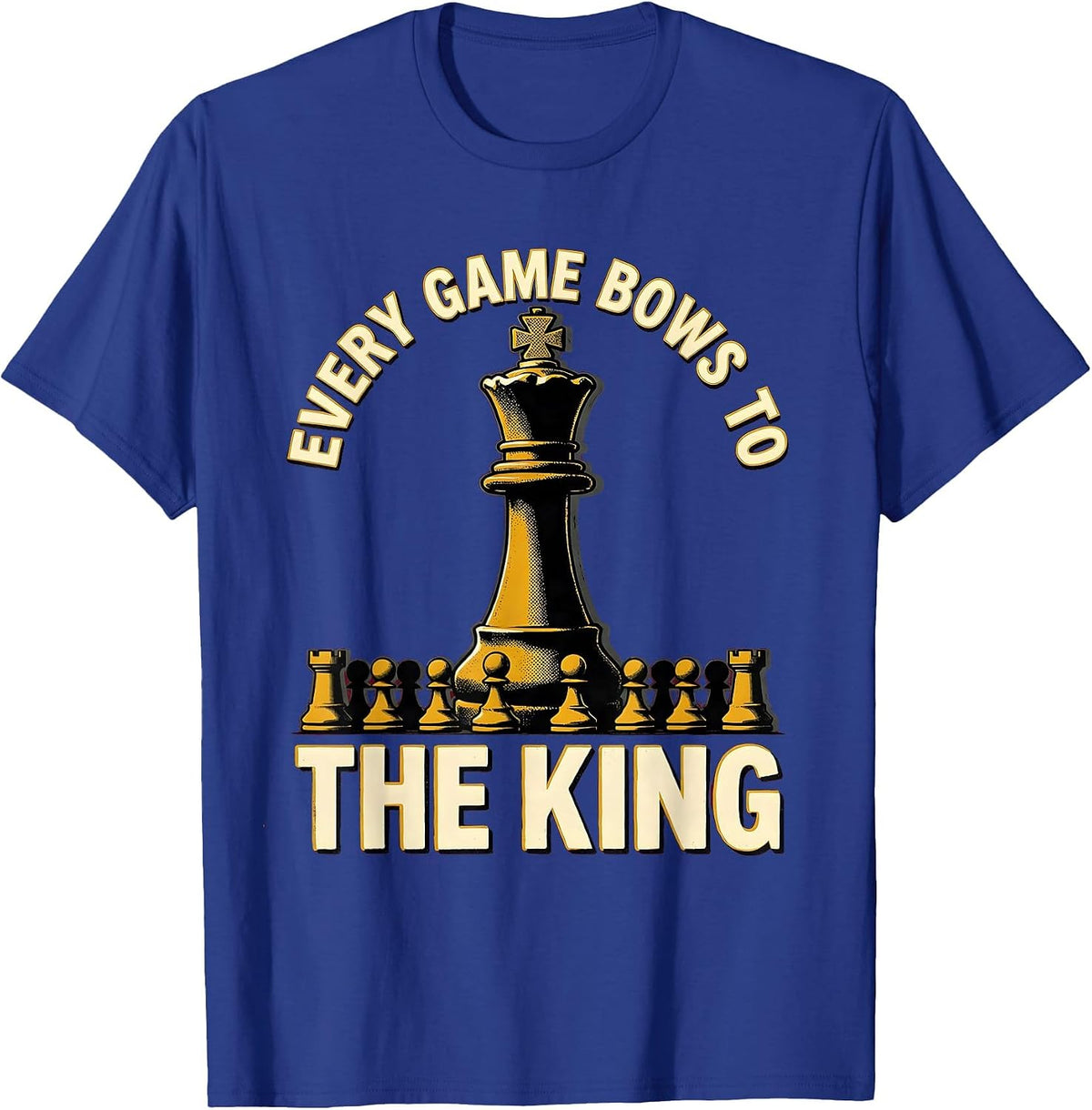Men's Every Game Bows To The King Funny Chess Player Vintage Humor T-Shirt - Royal Blue