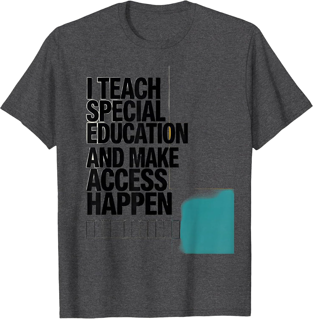 Men's I Teach Special Education And Make Access Happen Teacher T-Shirt - Dark Heather Grey