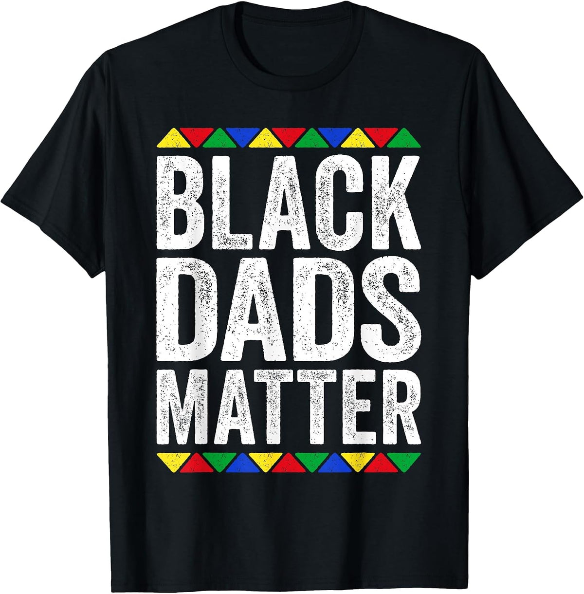 Black Dads Matter Shirt Father Black History Month T-Shirt - Black