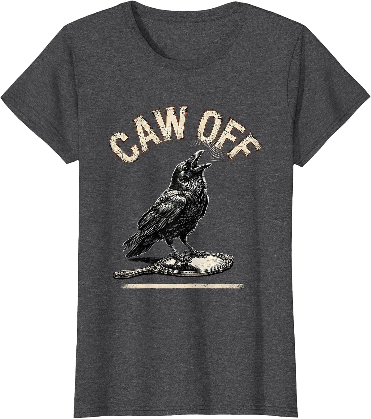 Women's CAW OFF Distressed Crow Gothic Bird Lover Humor T-Shirt - Dark Heather Grey