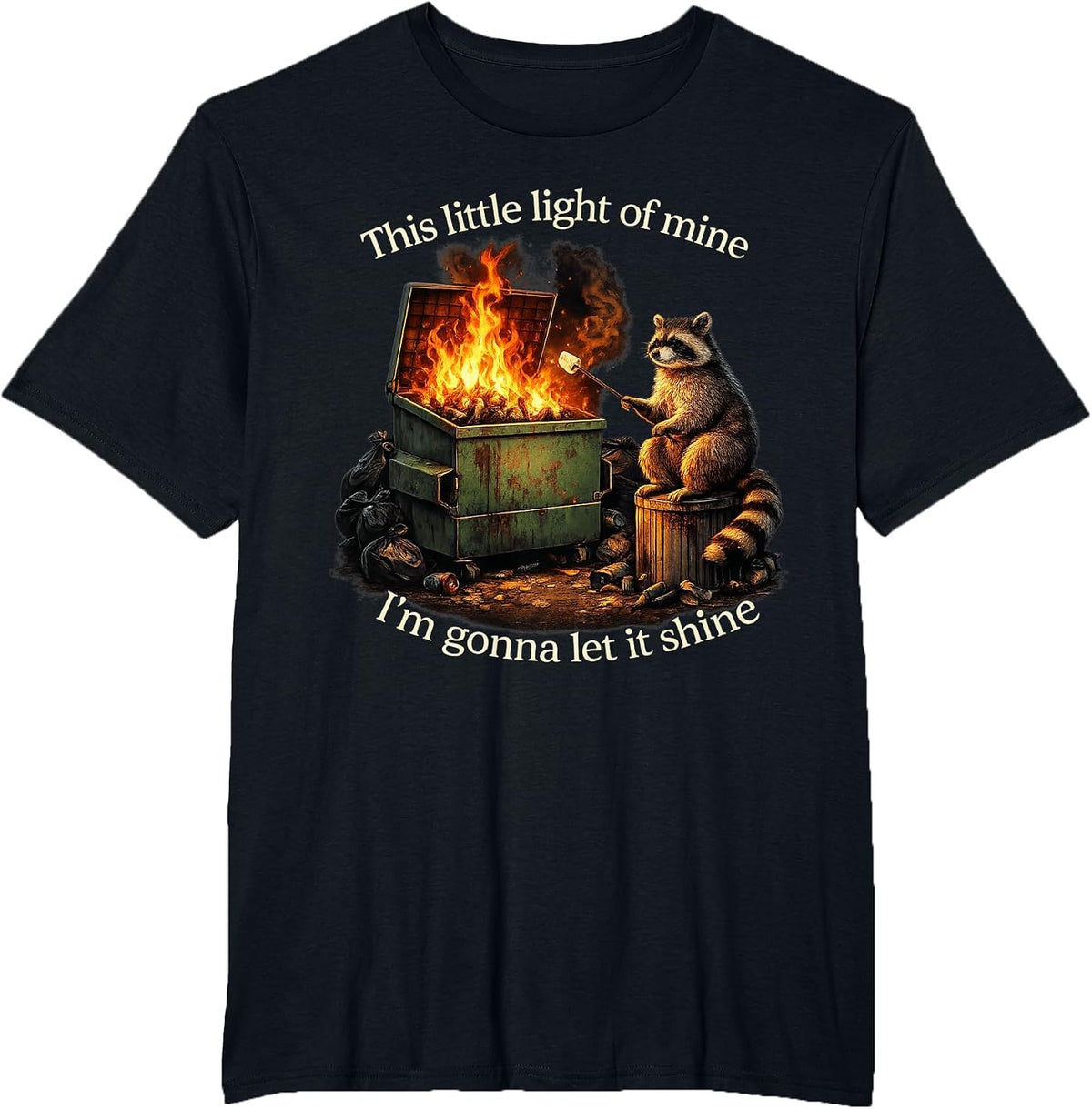 Dumpster Fire Raccoon This Little Light of Mine Funny T-Shirt - Black