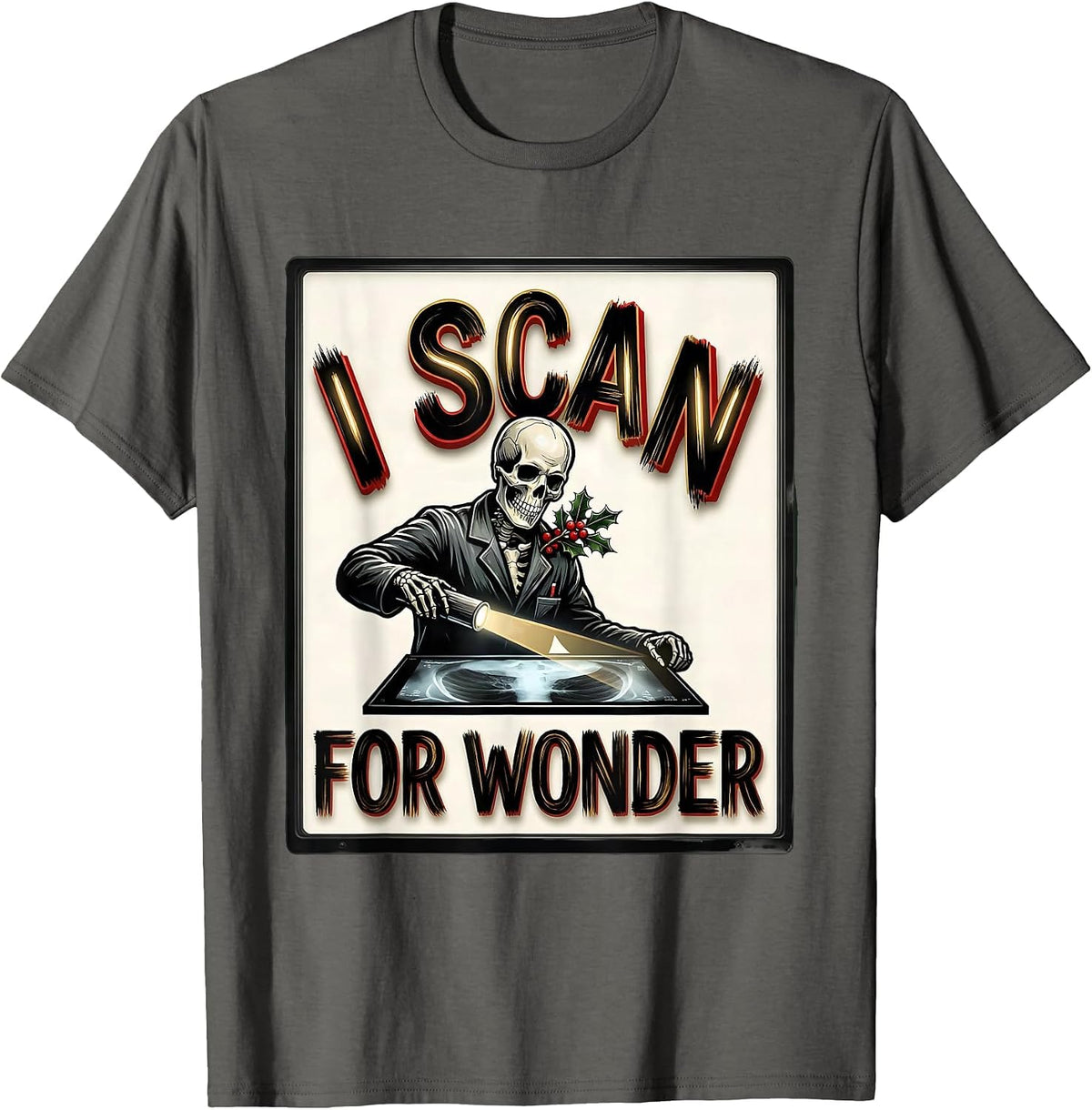 I Scan For Wonder Funny Radiology Tech Skeleton Christmas T-Shirt - Asphalt Grey