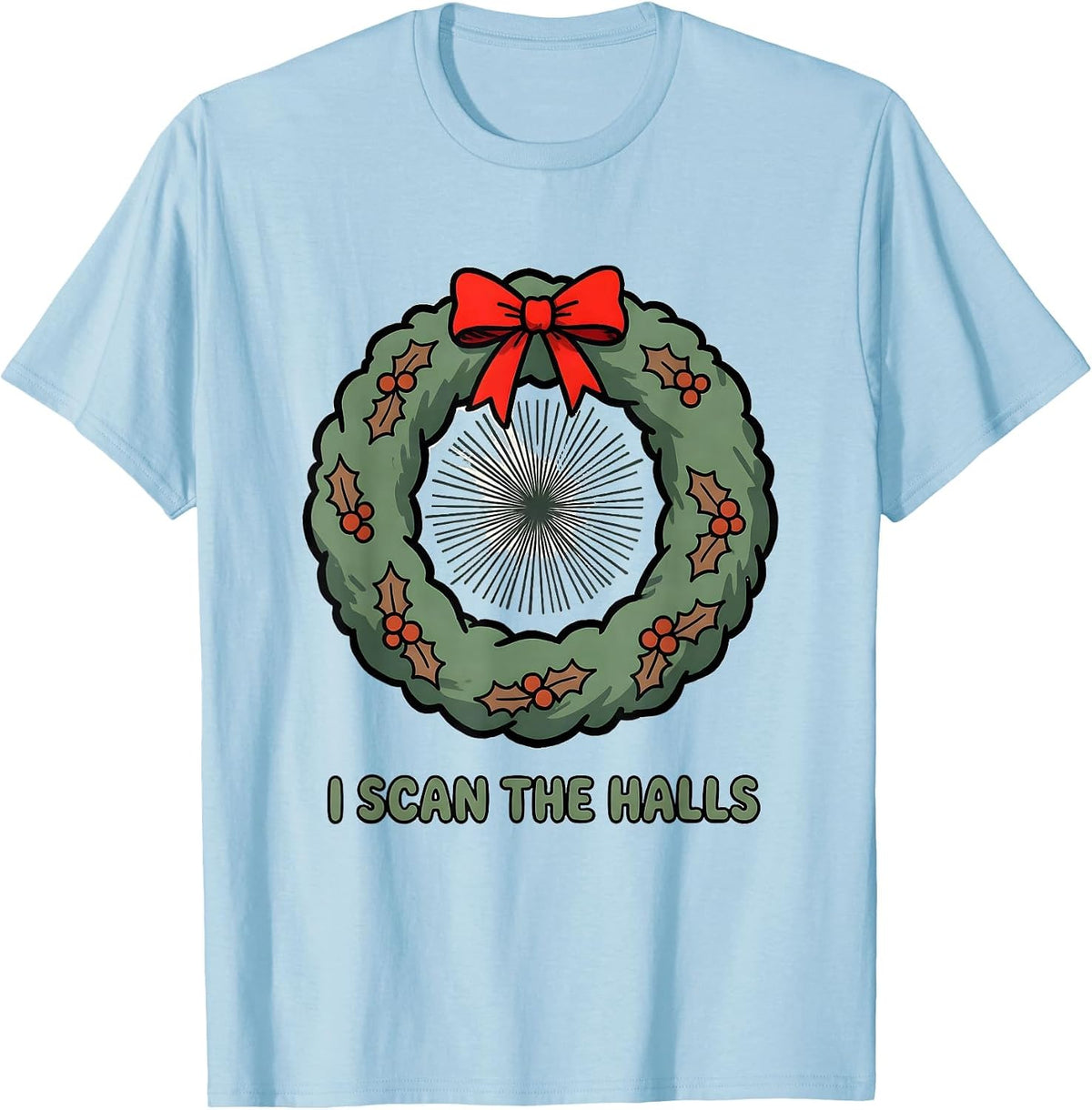 Men's I Scan The Halls Radiology Tech Christmas Humor T-Shirt - Baby Blue