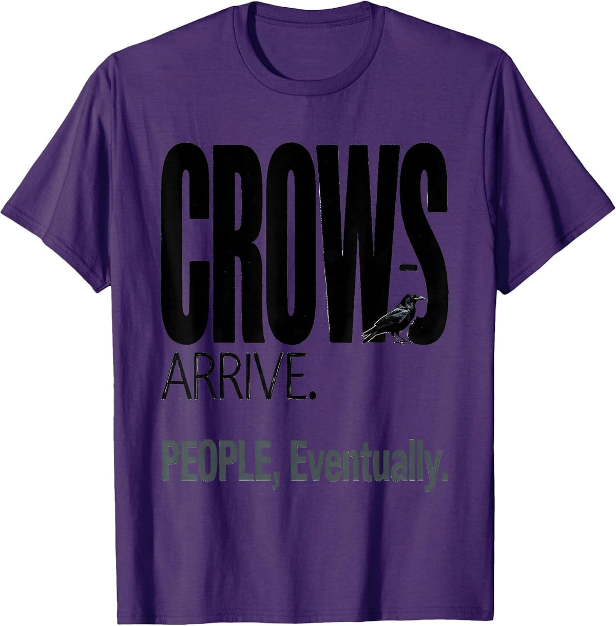 Men's Crows Arrive People Eventually Funny Crow Lover Gothic Dark T-Shirt - Purple