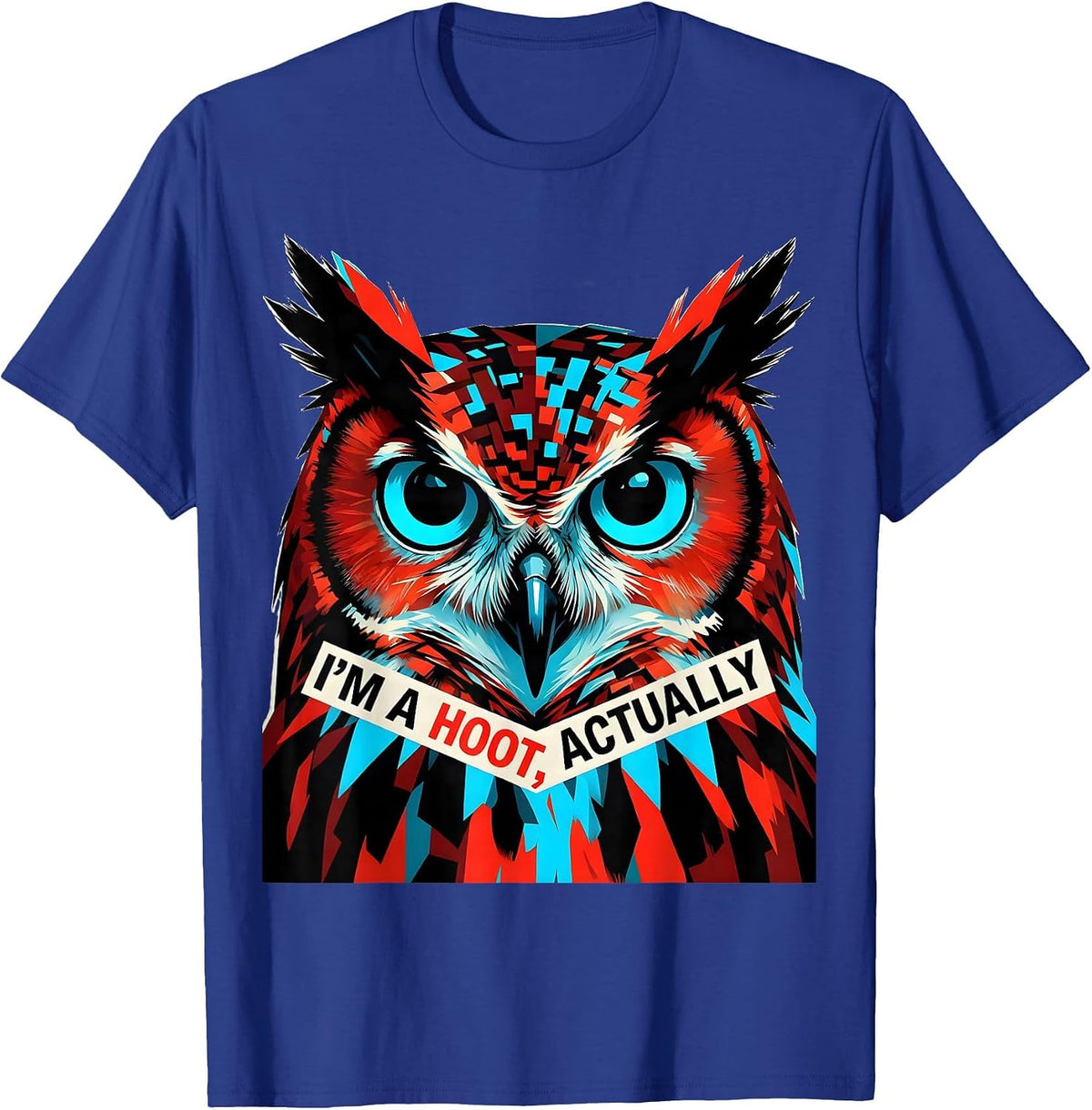 I'm A Hoot, Actually Funny Owl Lover Retro Bird Humor T-Shirt - Royal Blue