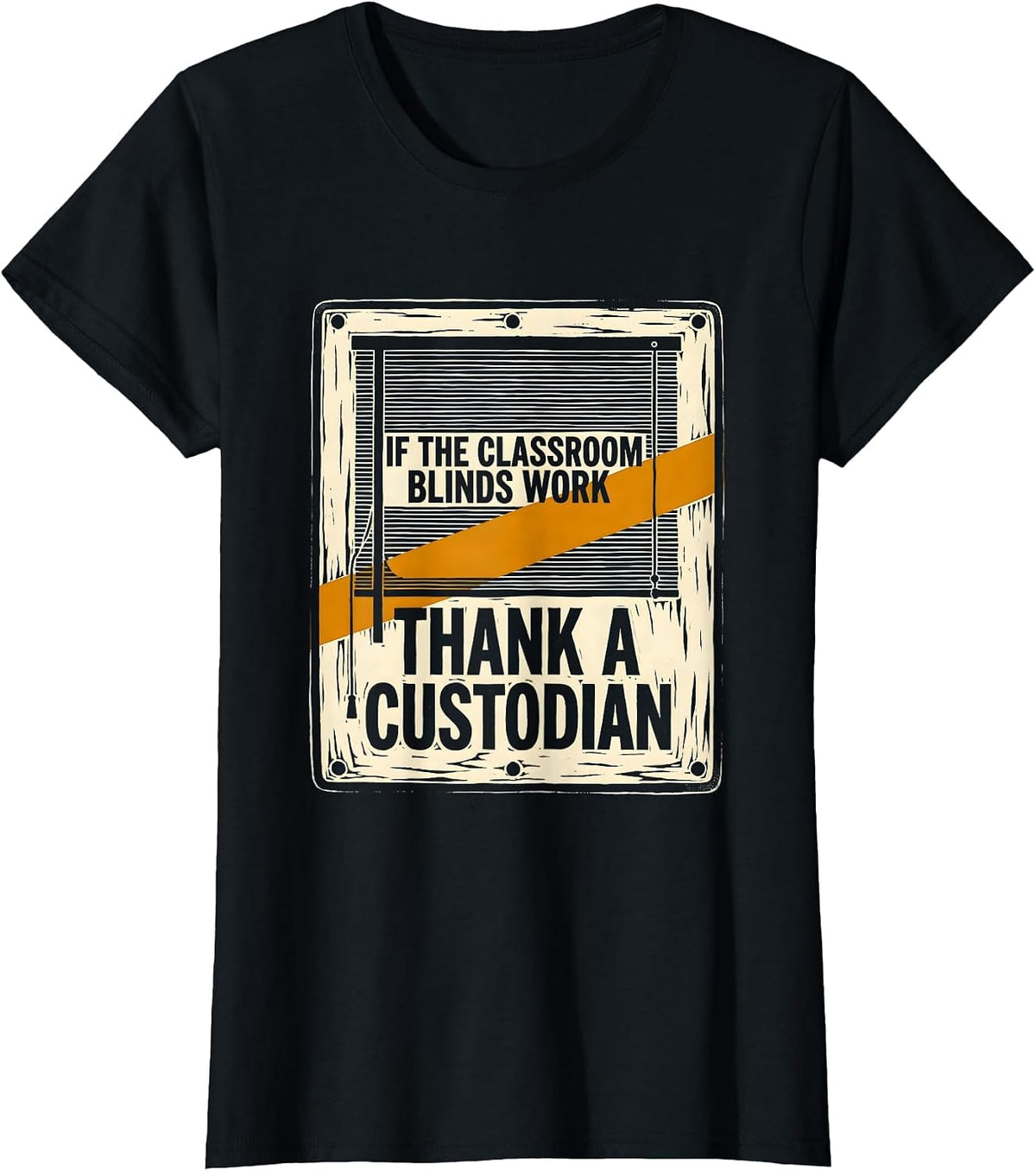 If The Classroom Blinds Work Thank A Custodian Funny T-Shirt - Black