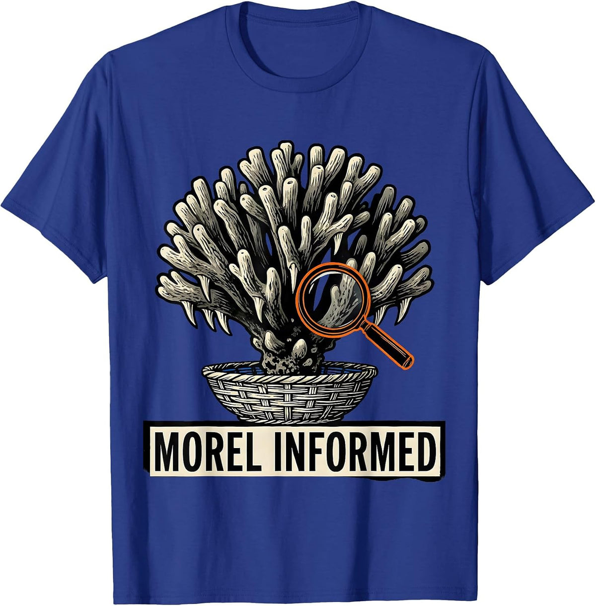 Morel Informed Funny Mushroom Forager Mycology Hobbyist Gift T-Shirt - Royal Blue
