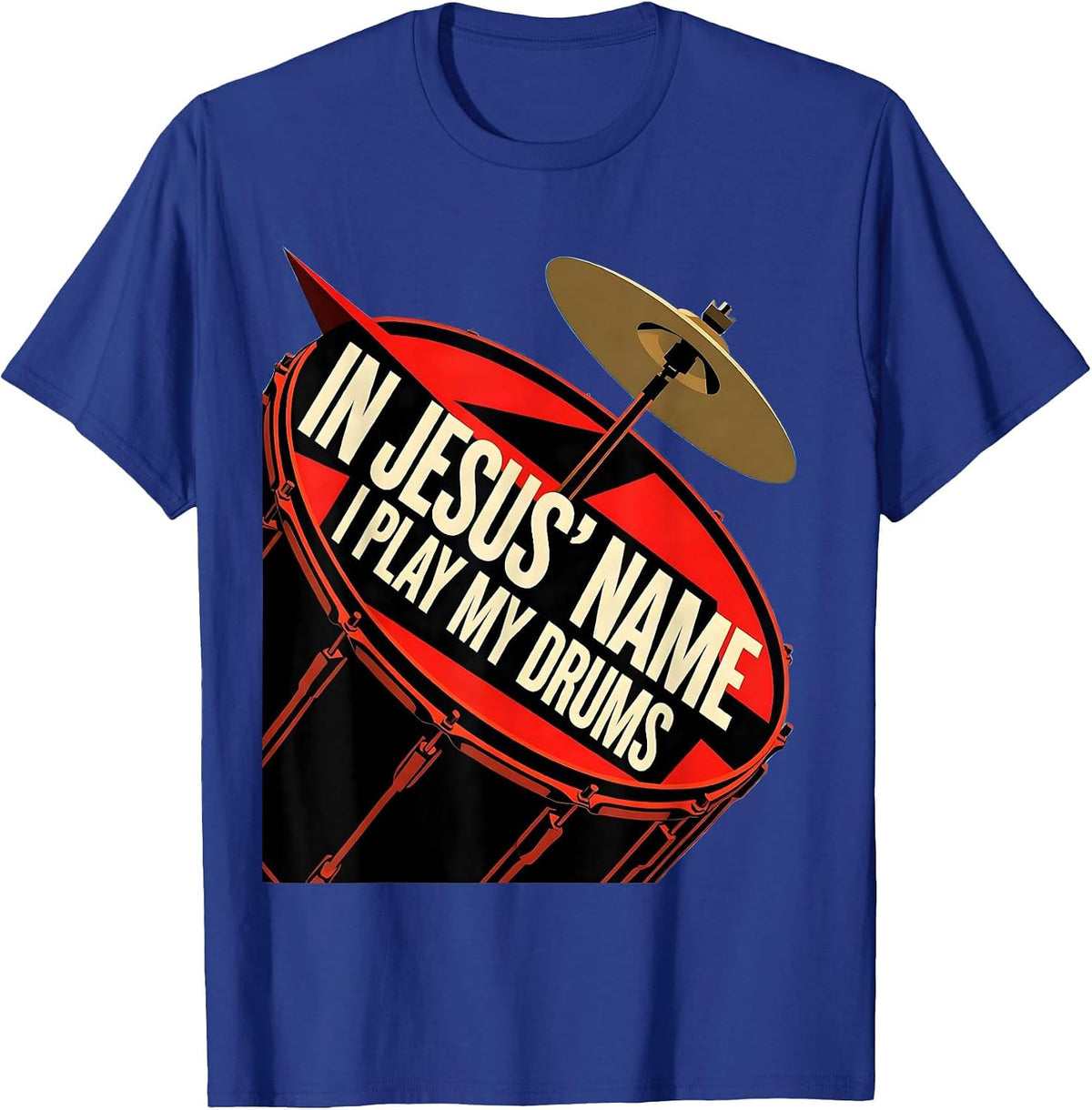 In Jesus Name I Play My Drums Christian Drummer Worship Gift T-Shirt - Royal Blue