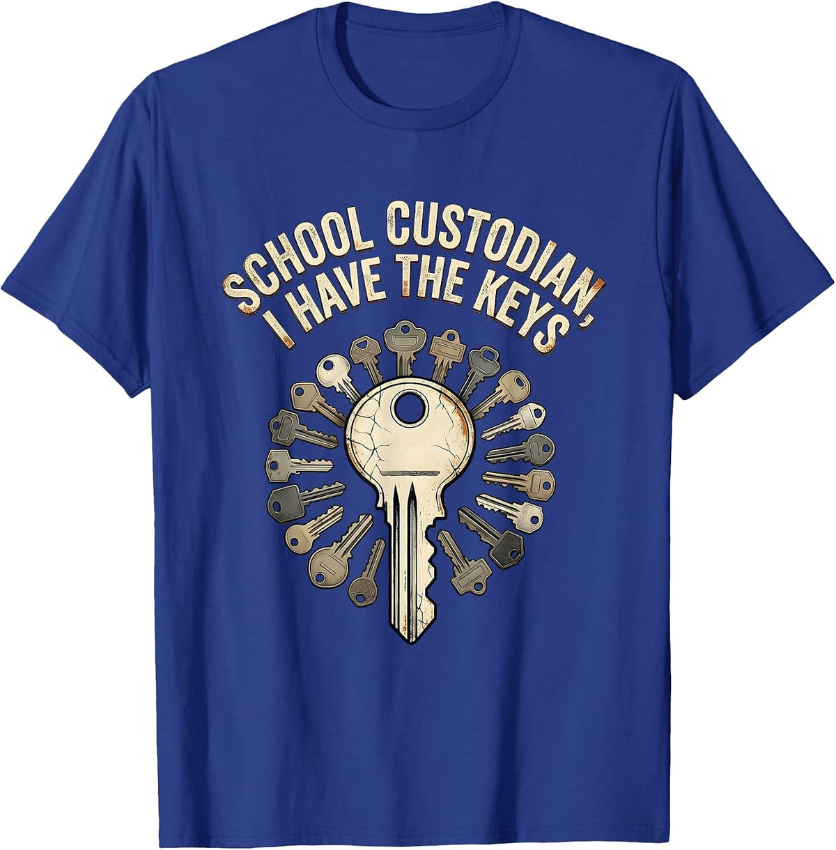 Men's School Custodian, I Have The Keys Funny Janitor Appreciation T-Shirt - Royal Blue