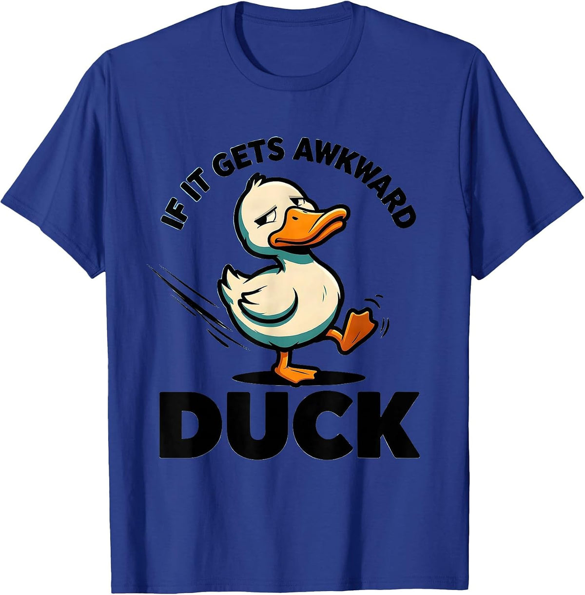 If It Gets Awkward, Duck Funny Duck Pun Novelty Humor T-Shirt - Royal Blue