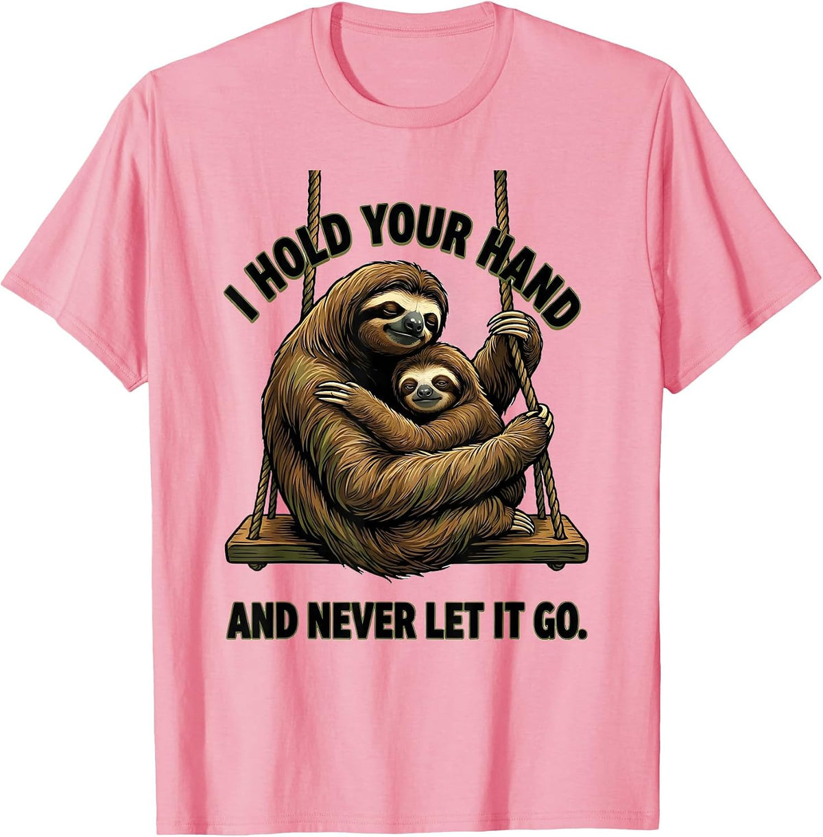Men's I Hold Your Hand And Never Let It Go Funny Sloth Lover Gift T-Shirt - Pink