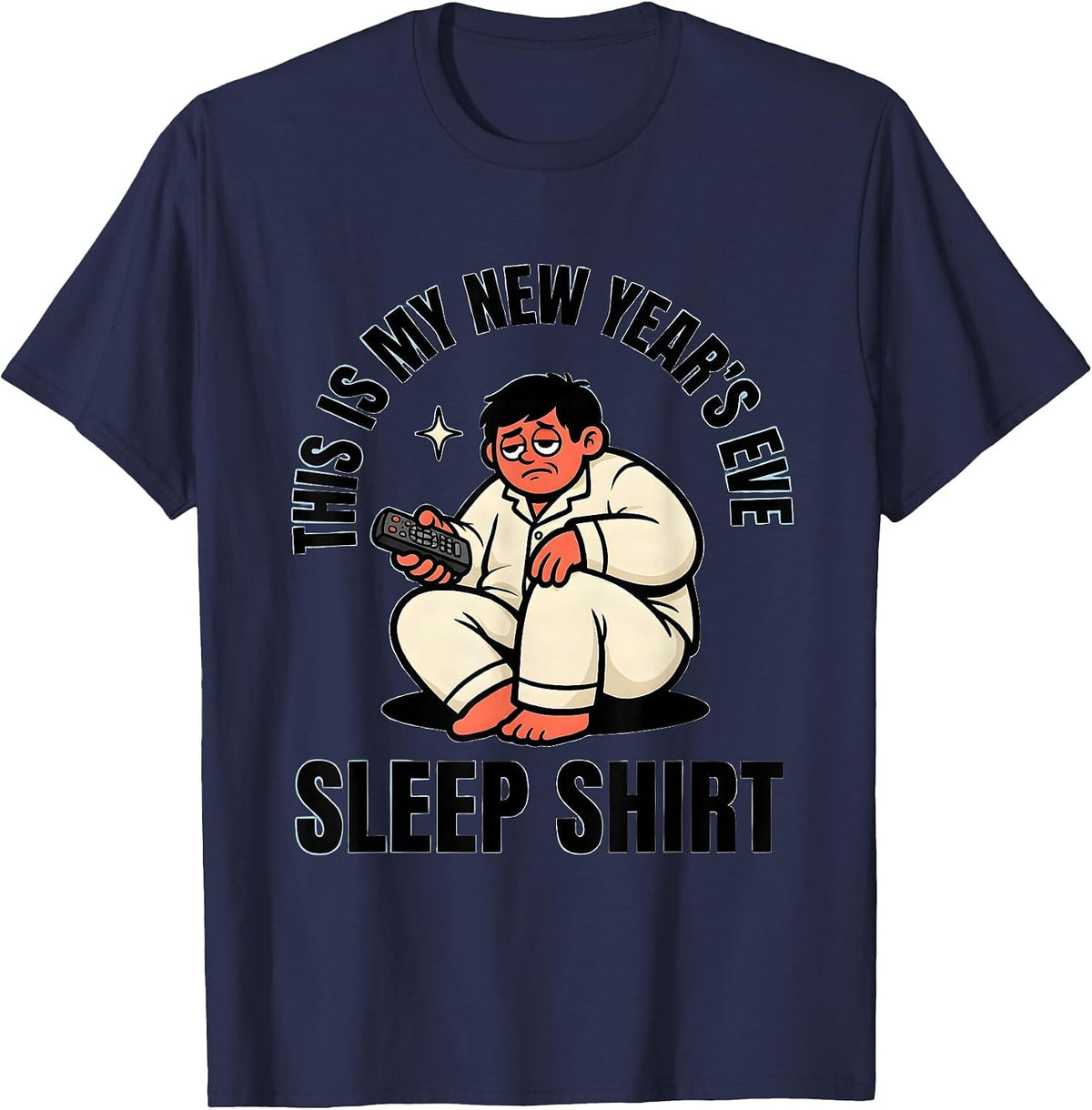 This Is My New Year's Eve Sleep Shirt Cartoon Family Humor T-Shirt - Navy Blue