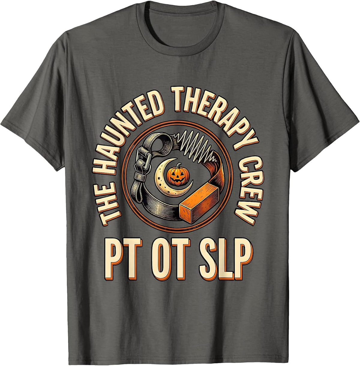 The Haunted Therapy Crew PT OT SLP Funny Halloween Physical T-Shirt - Asphalt Grey