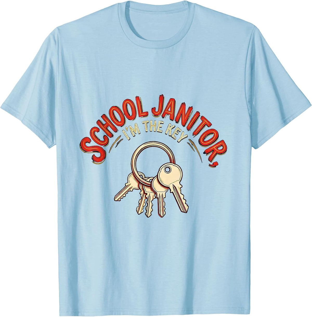 Men's School Janitor, I'm The Key Funny Custodian Appreciation T-Shirt - Baby Blue