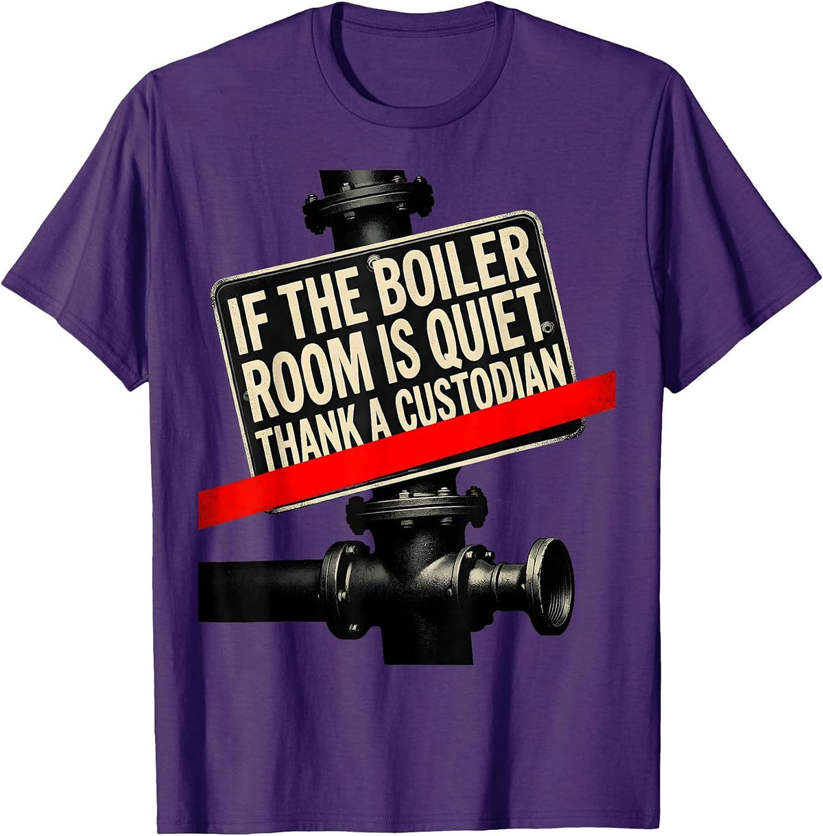 If The Boiler Room Is Quiet Thank A Custodian Funny T-Shirt - Purple