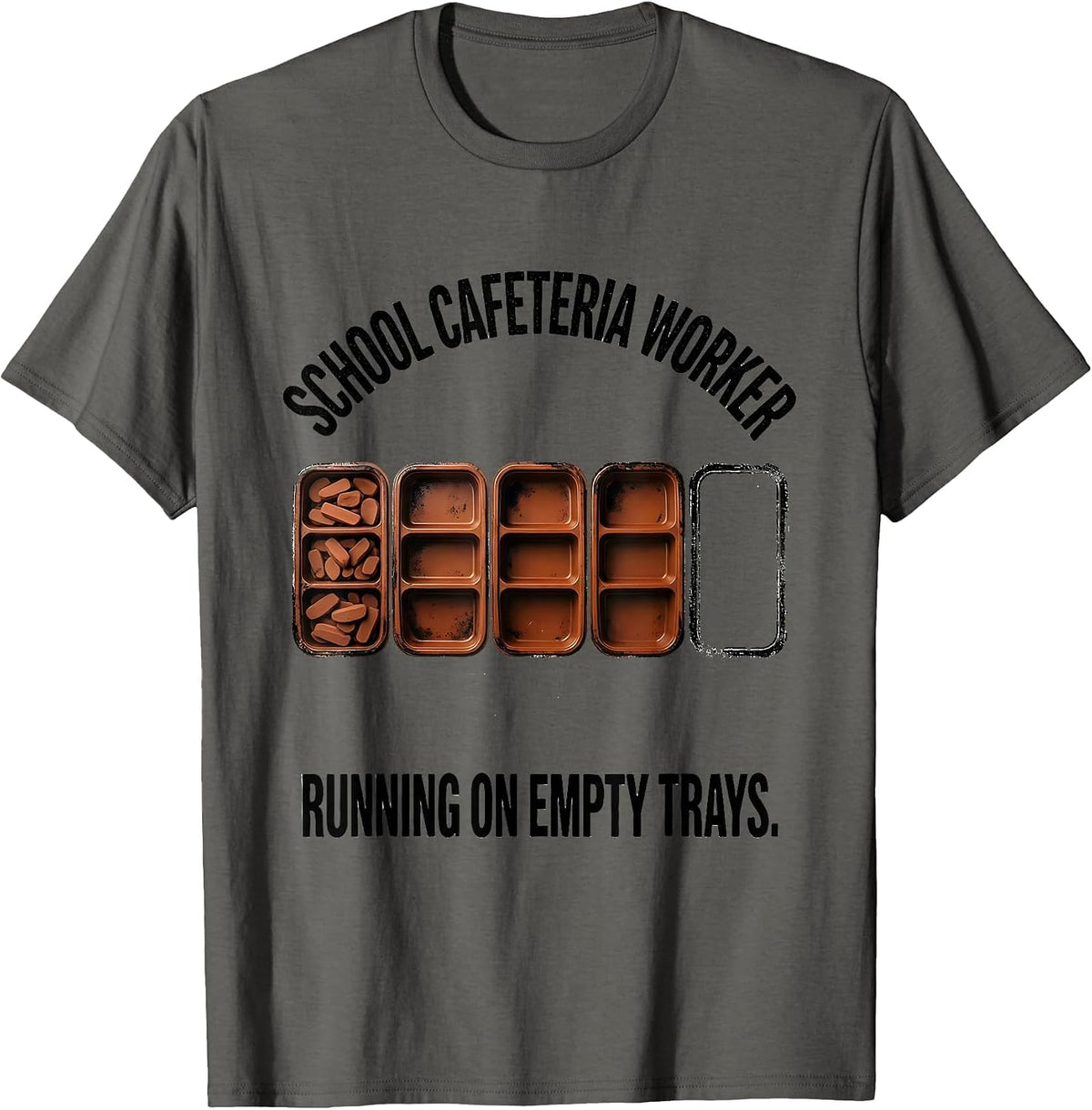Men's School Cafeteria Worker, Running On Empty Trays Funny T-Shirt - Asphalt Grey