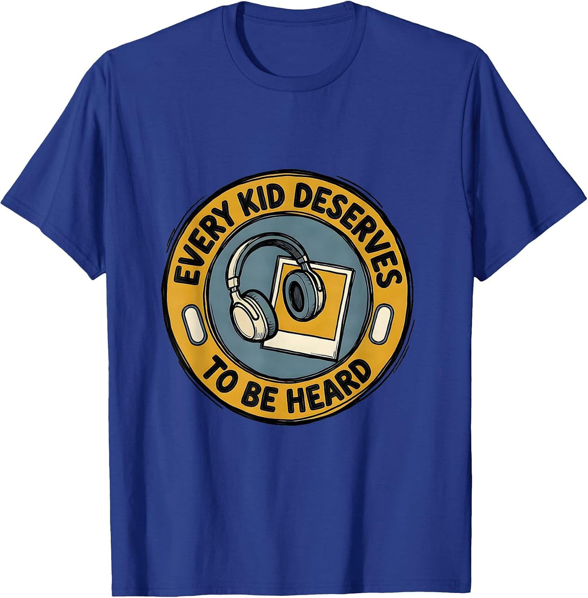 Every Kid Deserves To Be Heard Special Education Teacher T-Shirt - Royal Blue