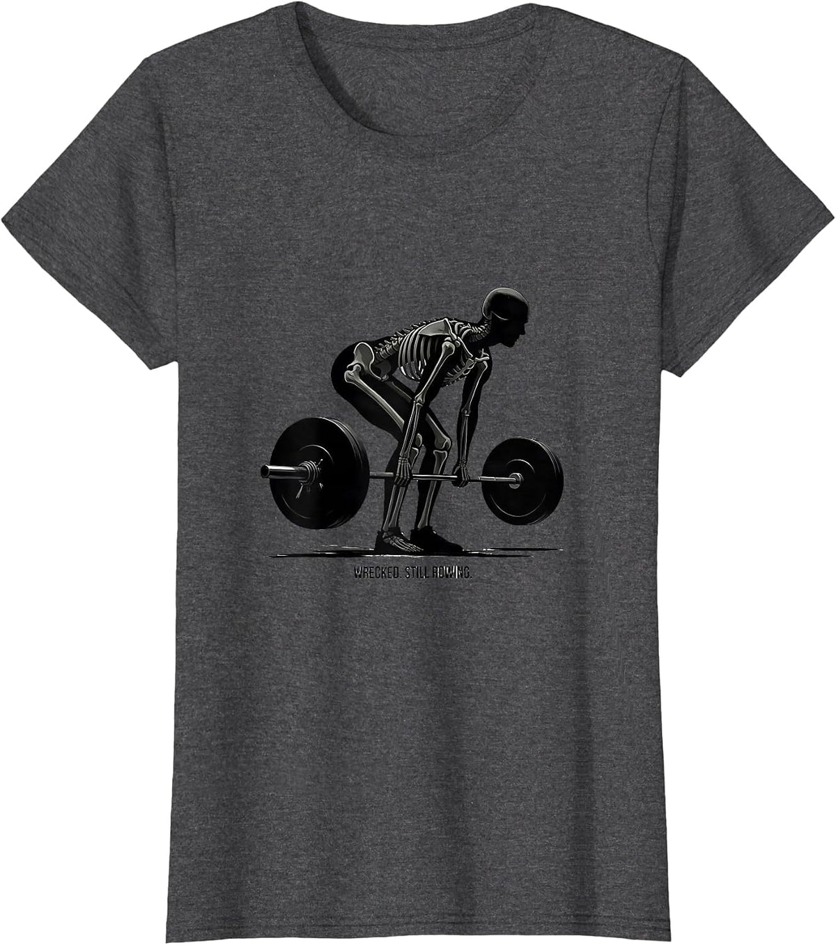 Women's Wrecked Still Rowing Funny Skeleton Gym Workout T-Shirt - Dark Heather Grey