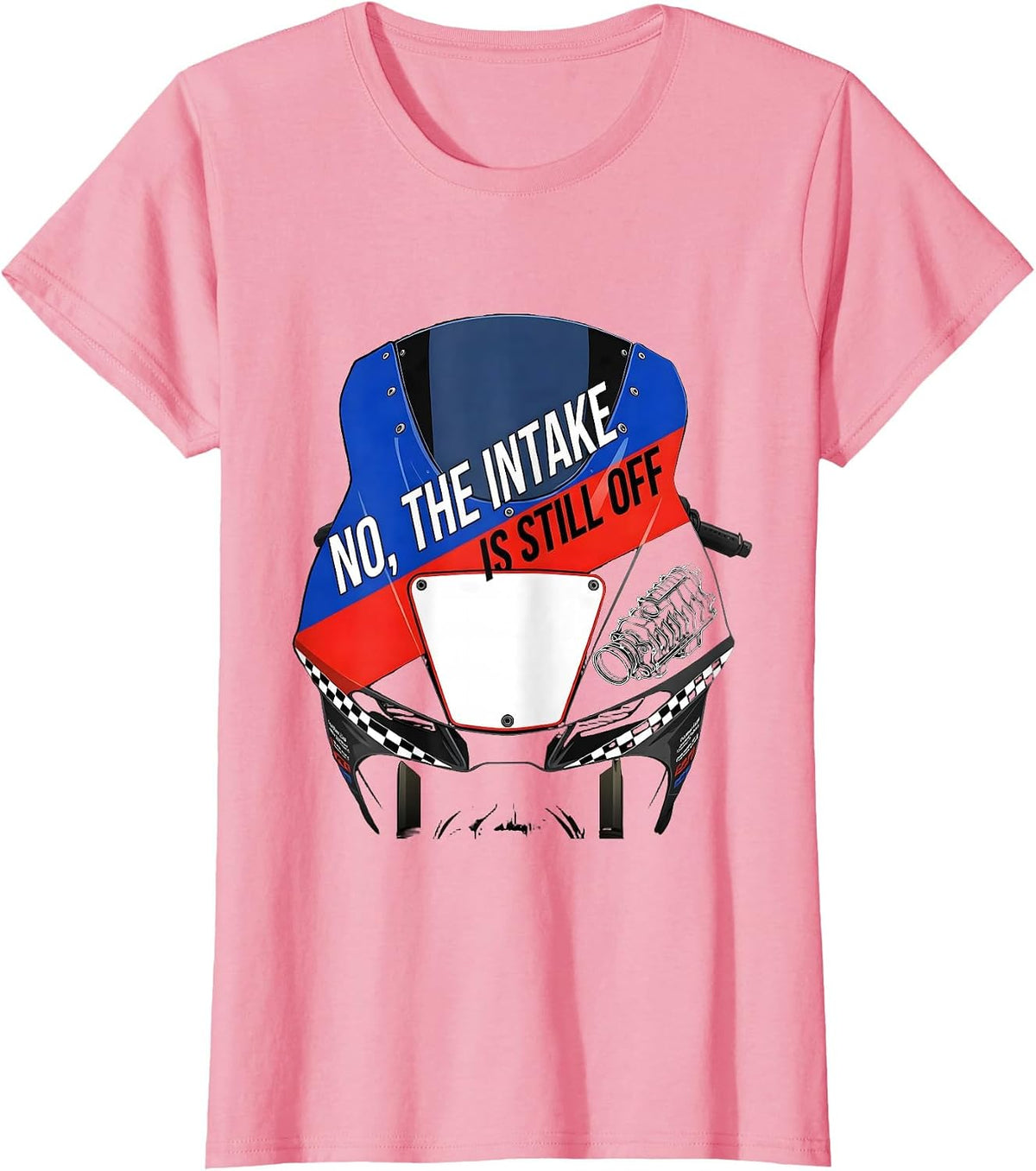 Women's No The Intake Is Still Off Funny Mechanic Garage Trade T-Shirt - Pink