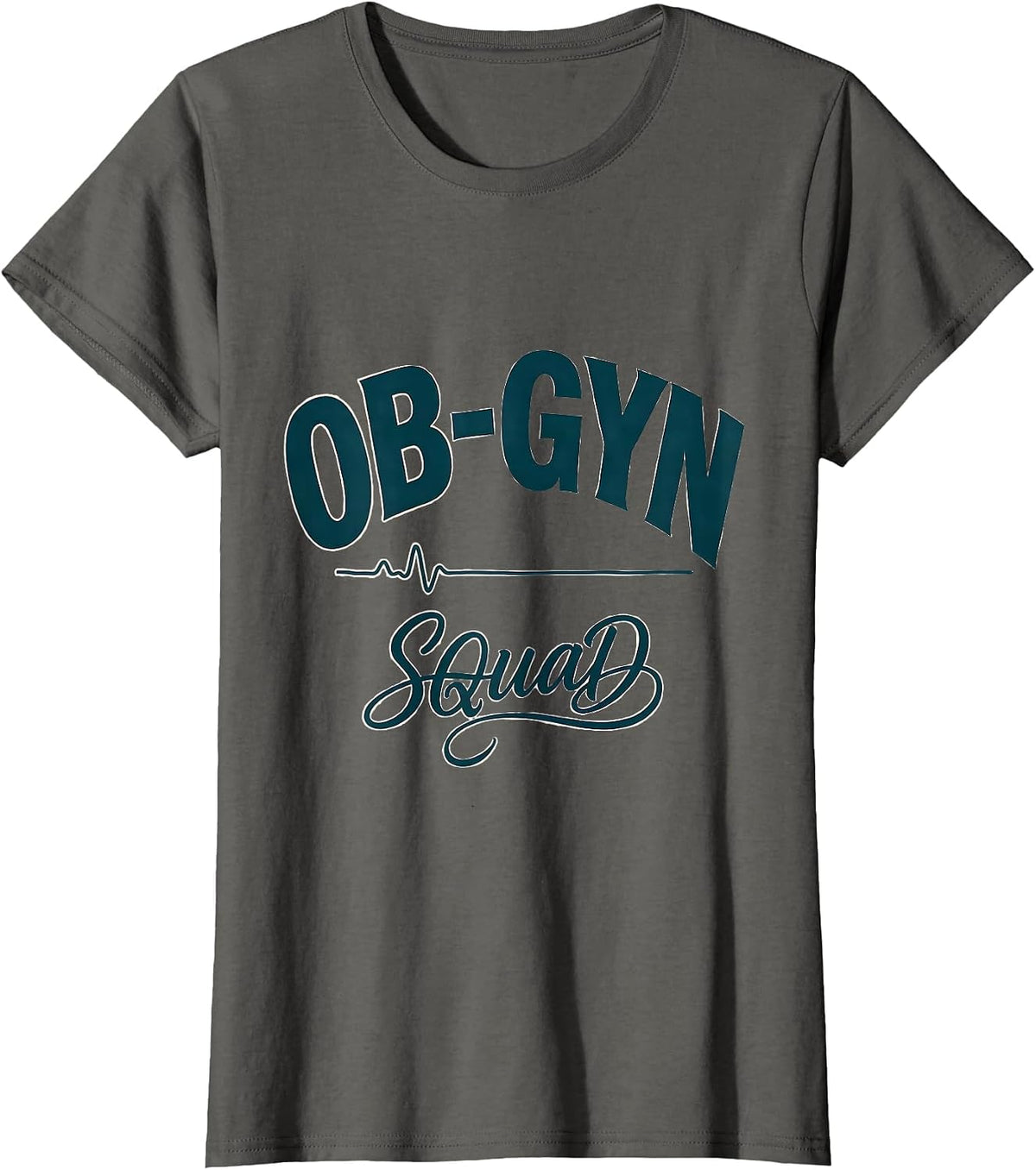 Women's OB-GYN Squad Funny OB GYN Nurse OB Tech Team Humor T-Shirt - Asphalt Grey