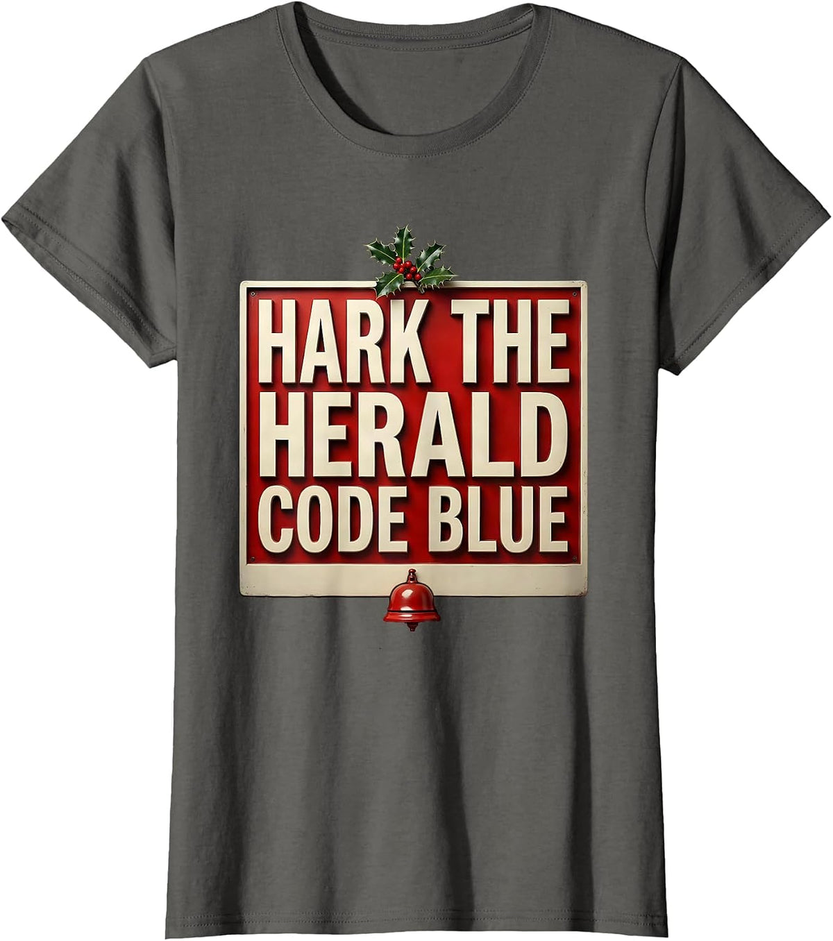 Women's Hark The Herald Code Blue Funny Nurse Christmas Humor T-Shirt - Asphalt Grey